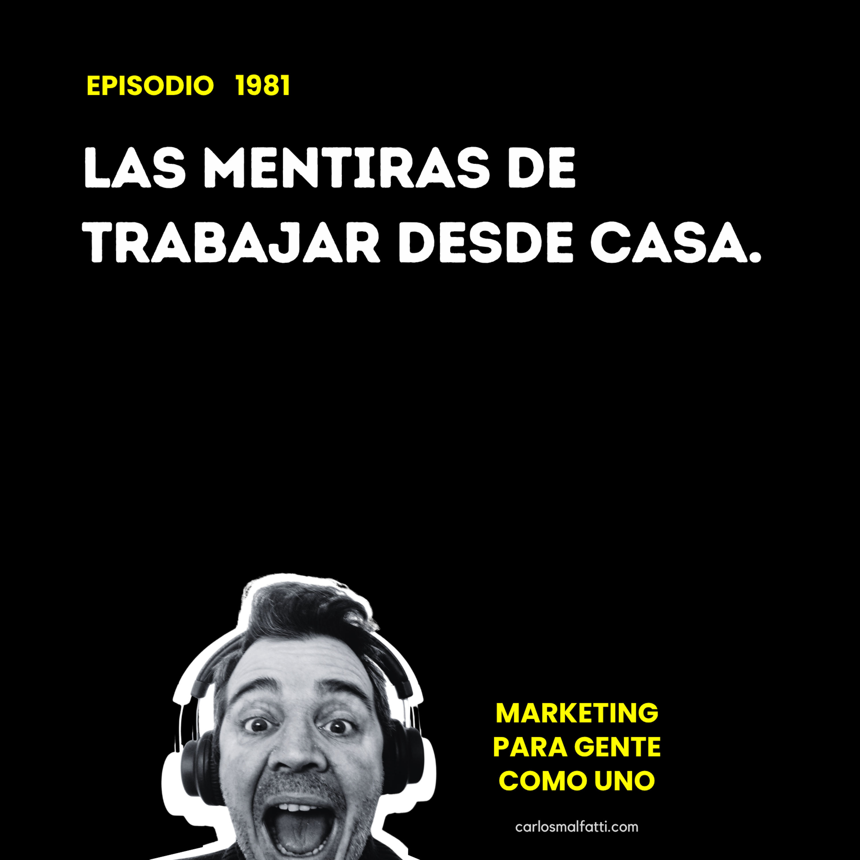 1981 Las mentiras de trabajar desde casa. episode artwork