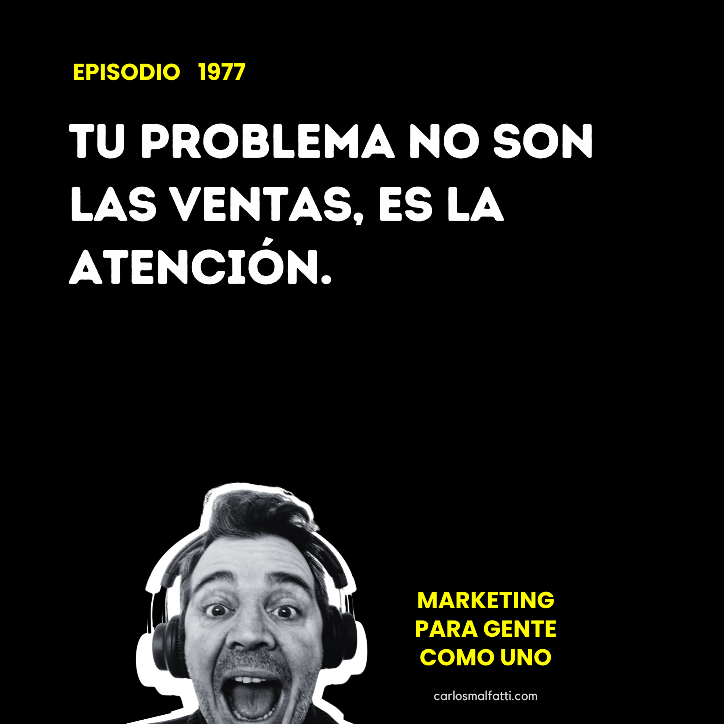 1977 Tu problema no son las ventas, es la atención. episode artwork