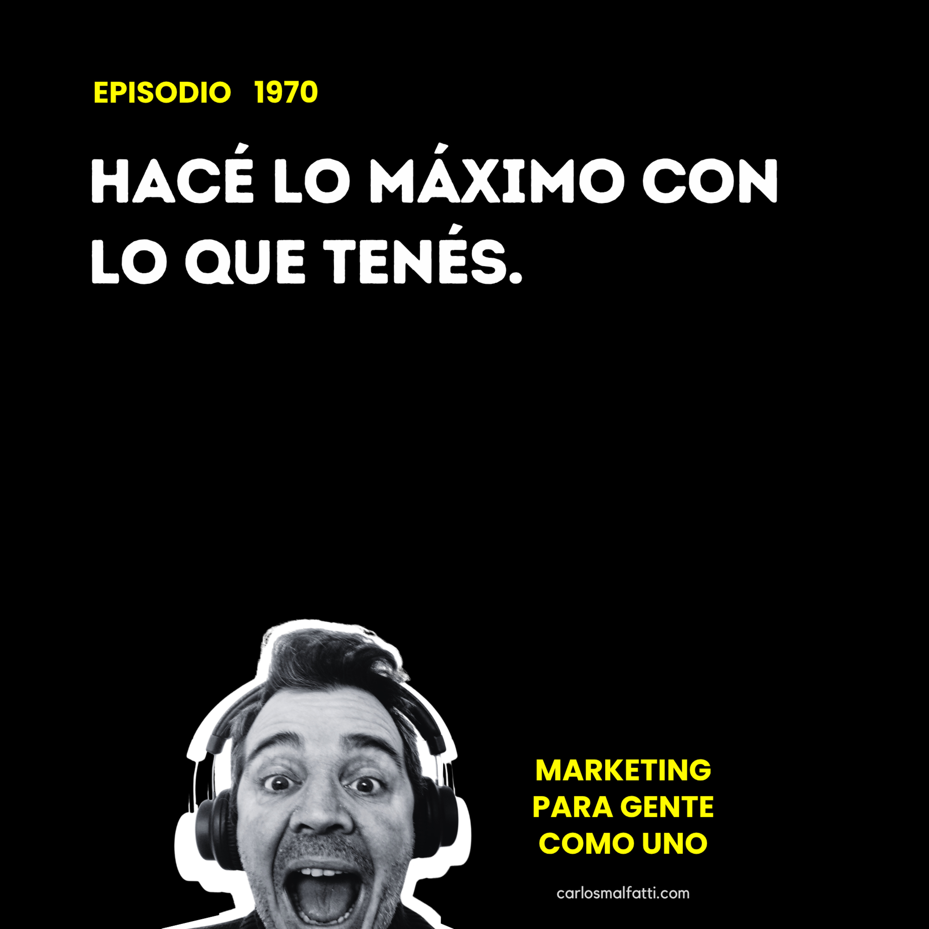 1970 Hacé lo máximo con lo que tenés. episode artwork