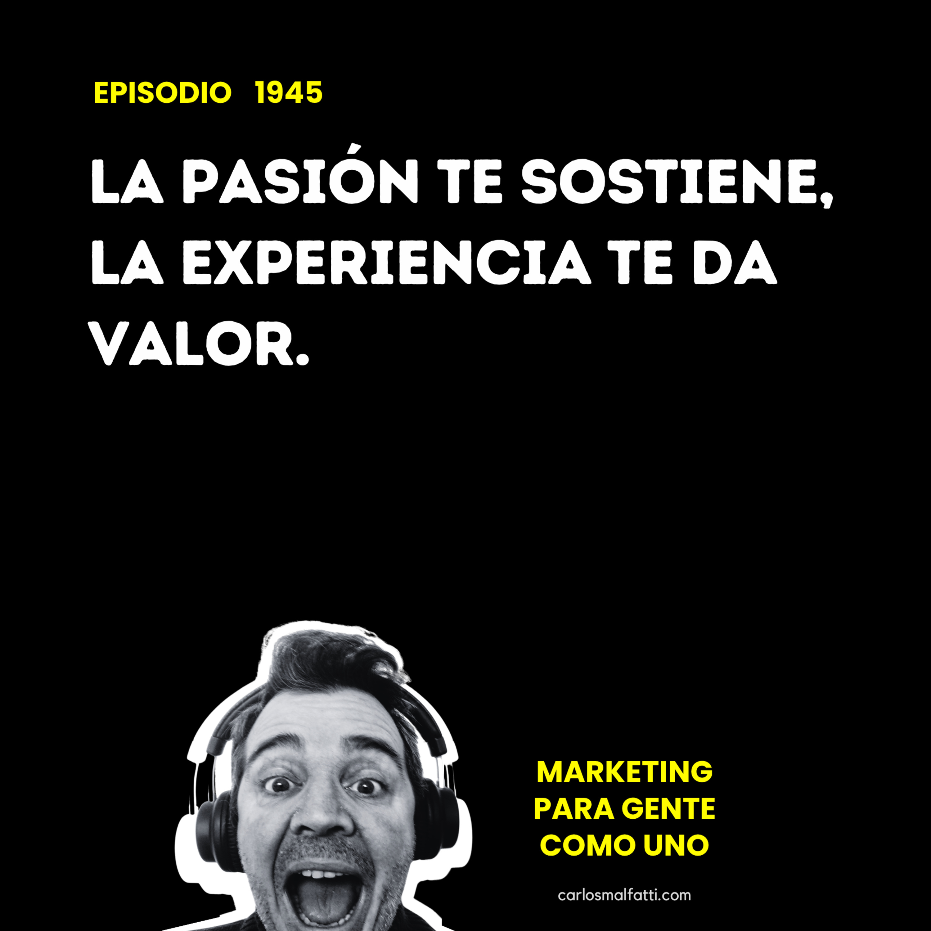 1945 Emprender: La pasión te sostiene, la experiencia te da valor. episode artwork