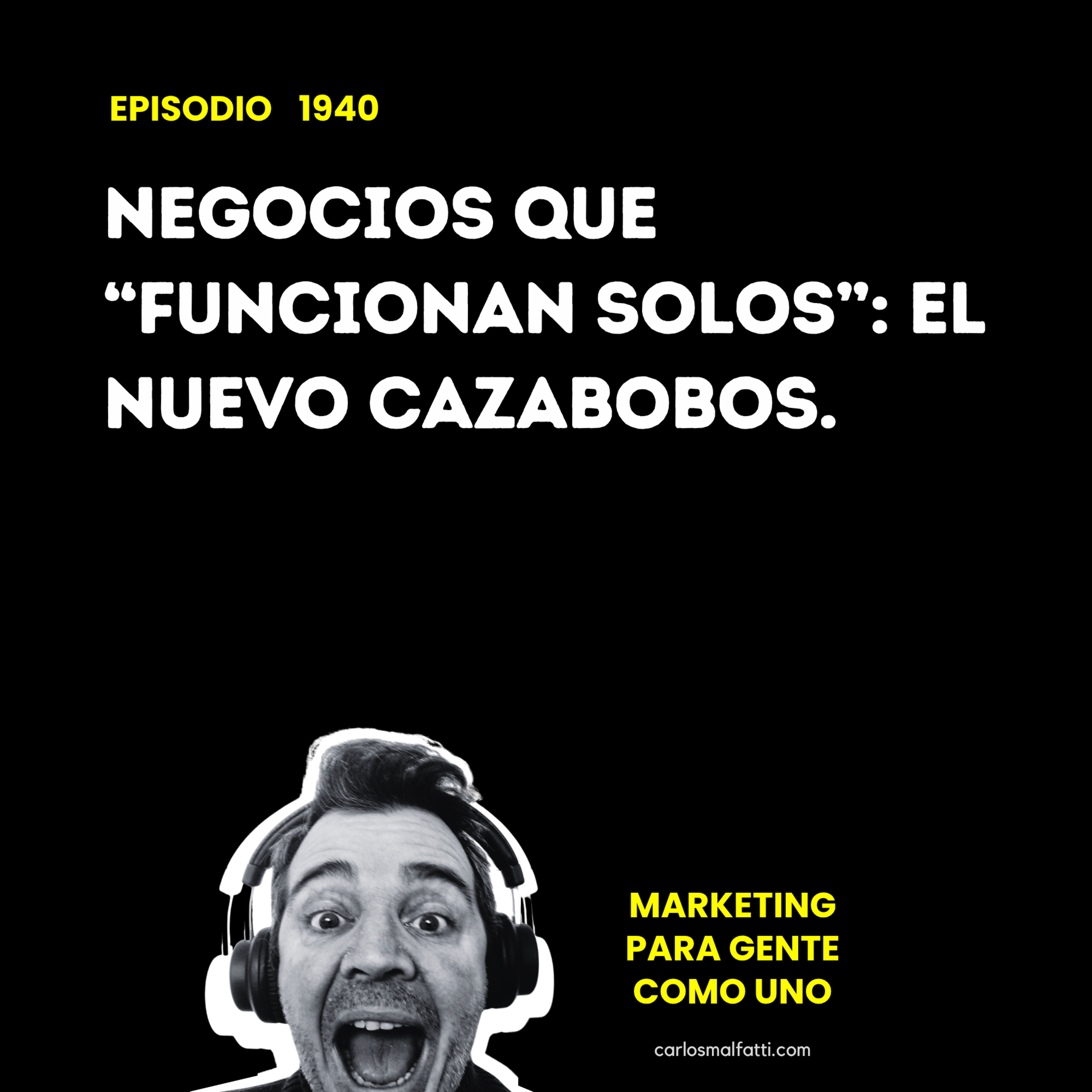 1940 Negocios que “funcionan solos”: el nuevo cazabobos. episode artwork
