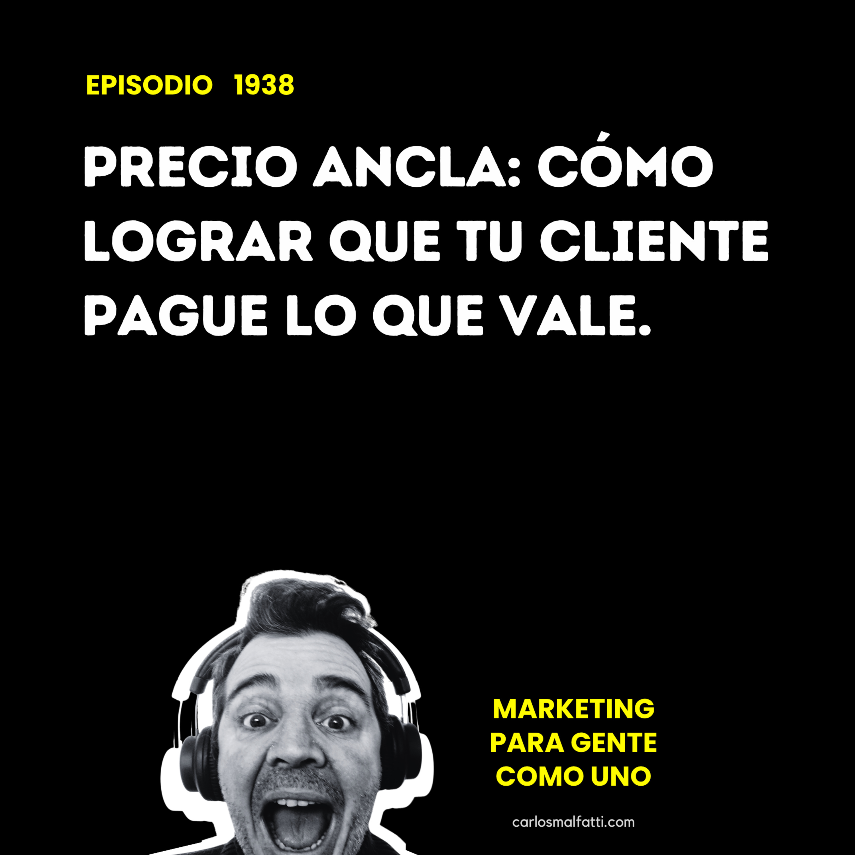 1938 Precio ancla: cómo lograr que tu cliente pague lo que vale. episode artwork