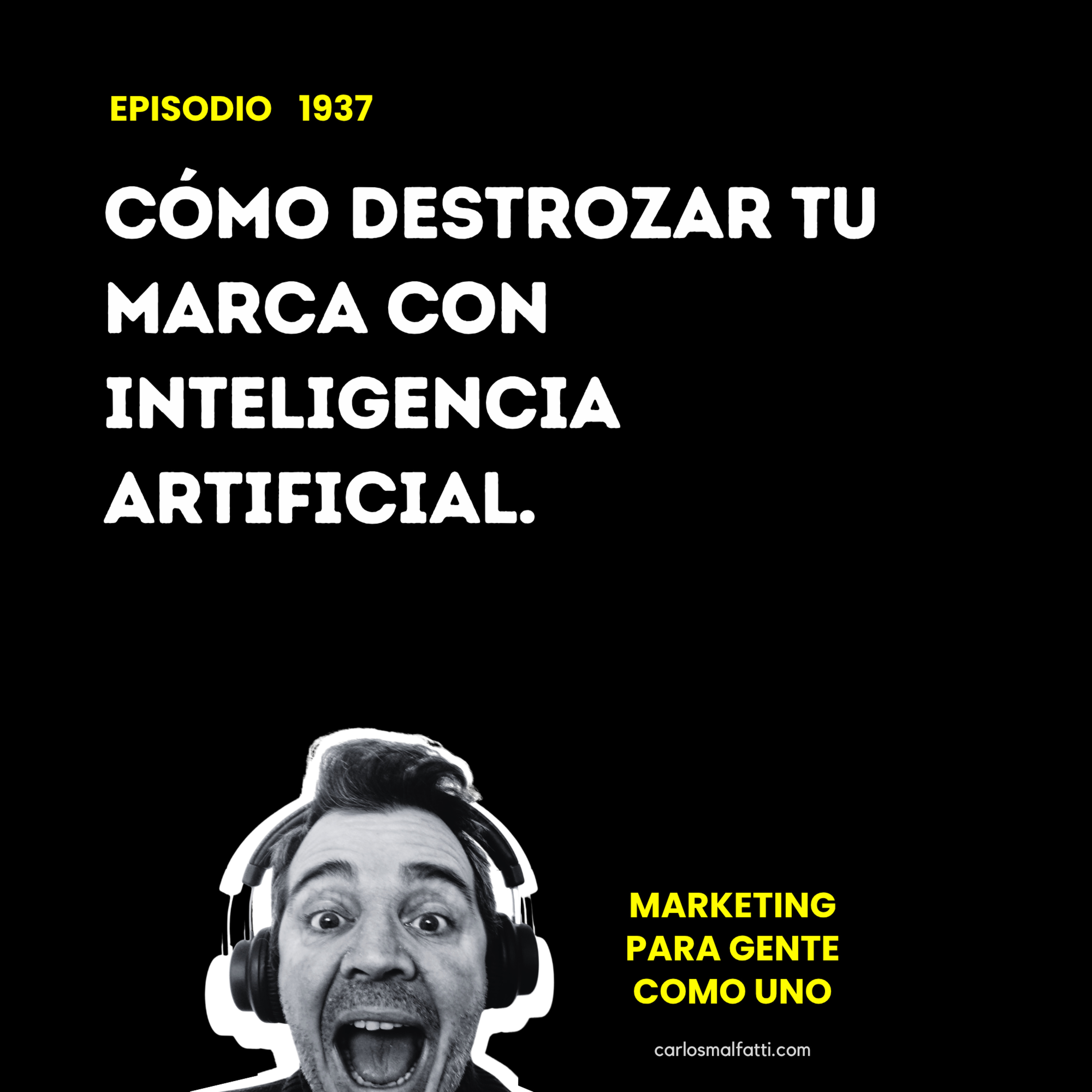 1937 Cómo destrozar tu marca con inteligencia artificial. episode artwork