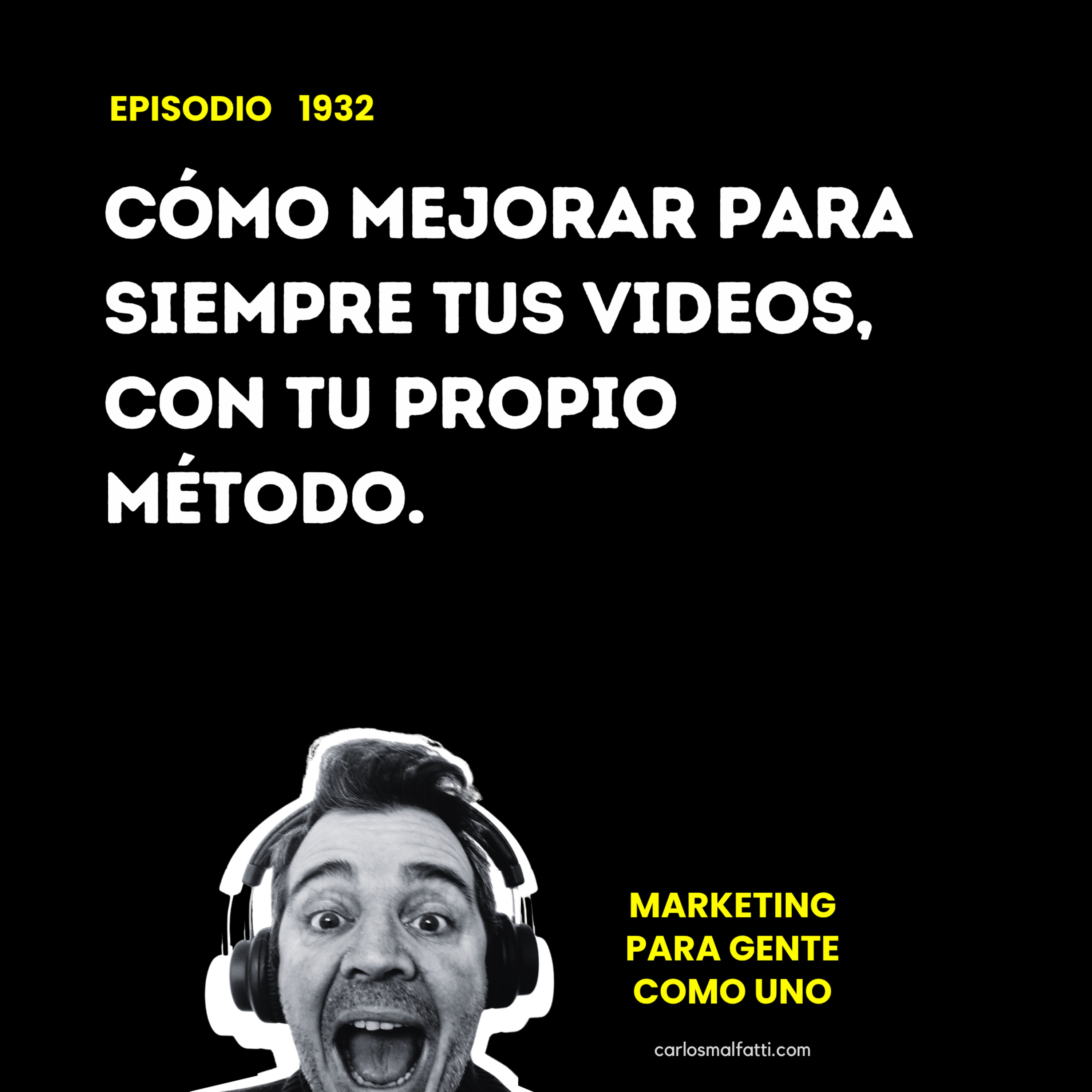1932 Cómo mejorar para siempre tus videos, con tu propio método. episode artwork