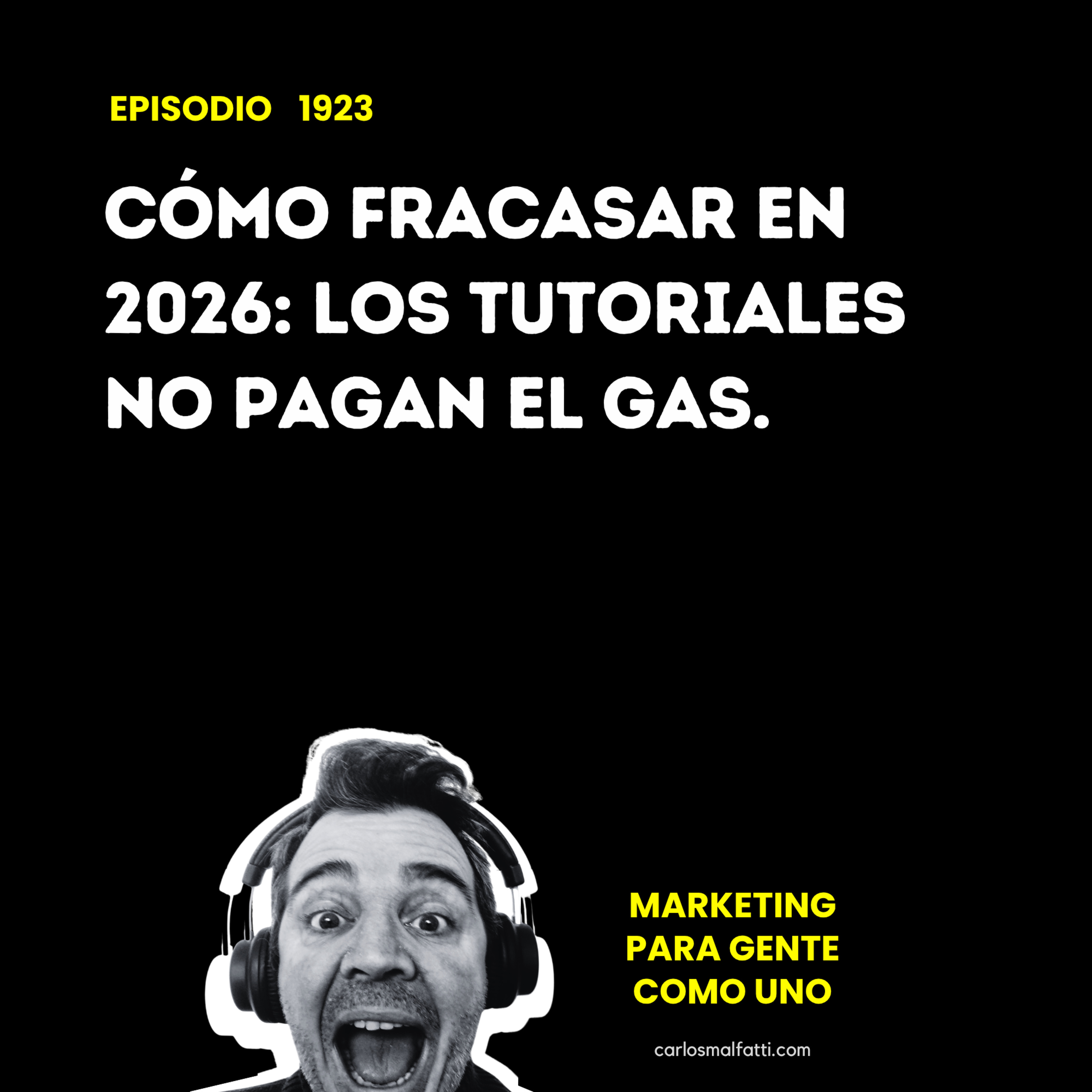 1923 Cómo fracasar en 2026: los tutoriales no pagan el gas. episode artwork