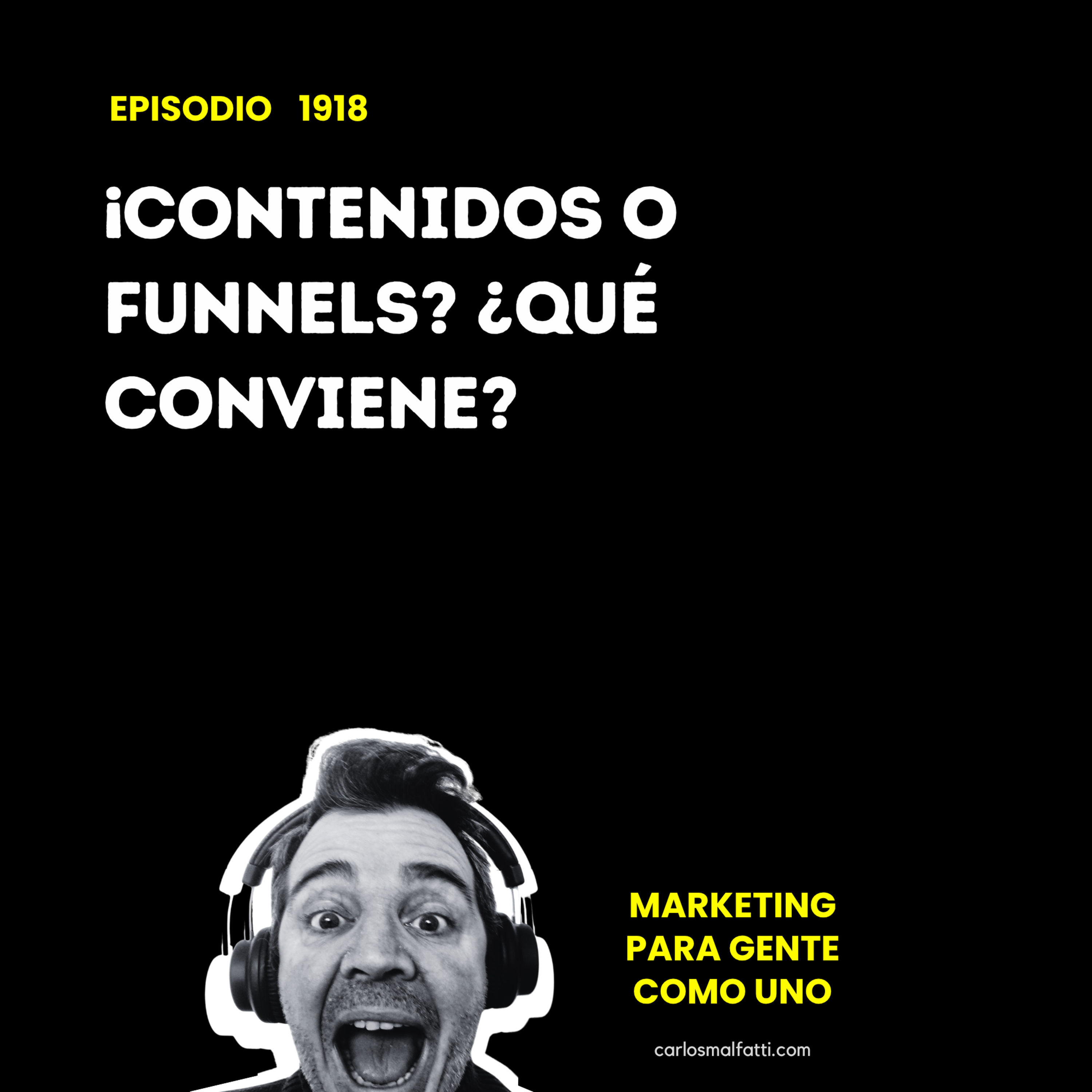 1918 ¿Contenidos o funnels? ¿Qué conviene? episode artwork