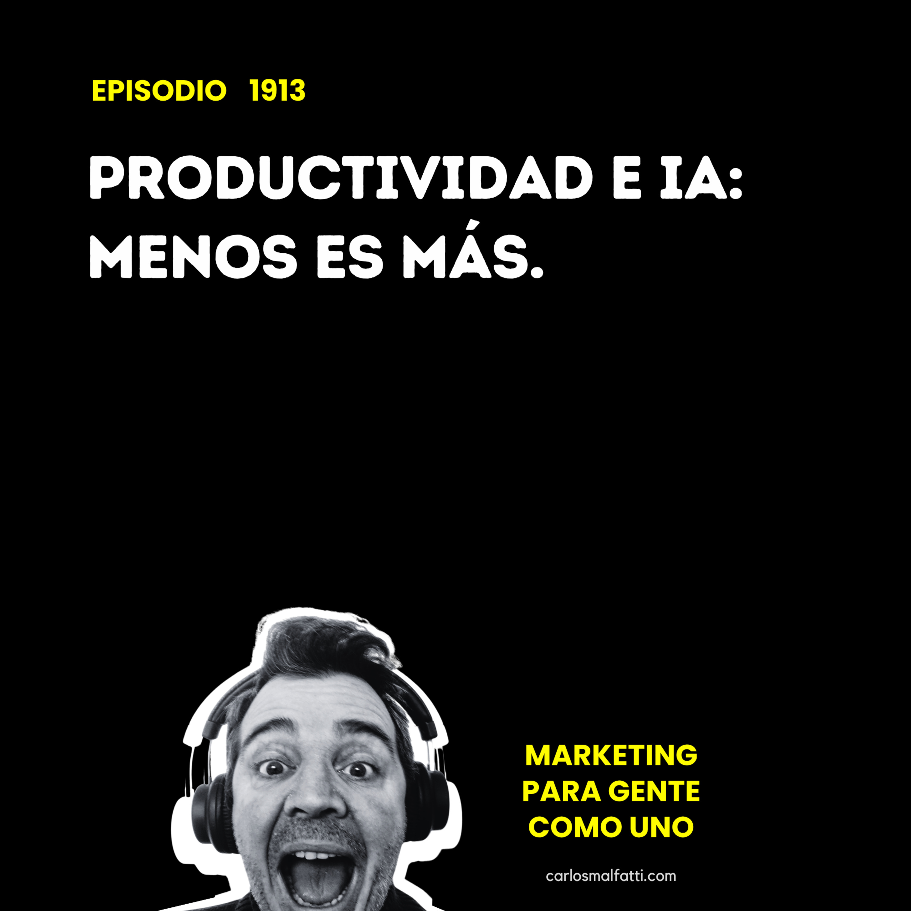 1913 Productividad e IA: menos es más. episode artwork
