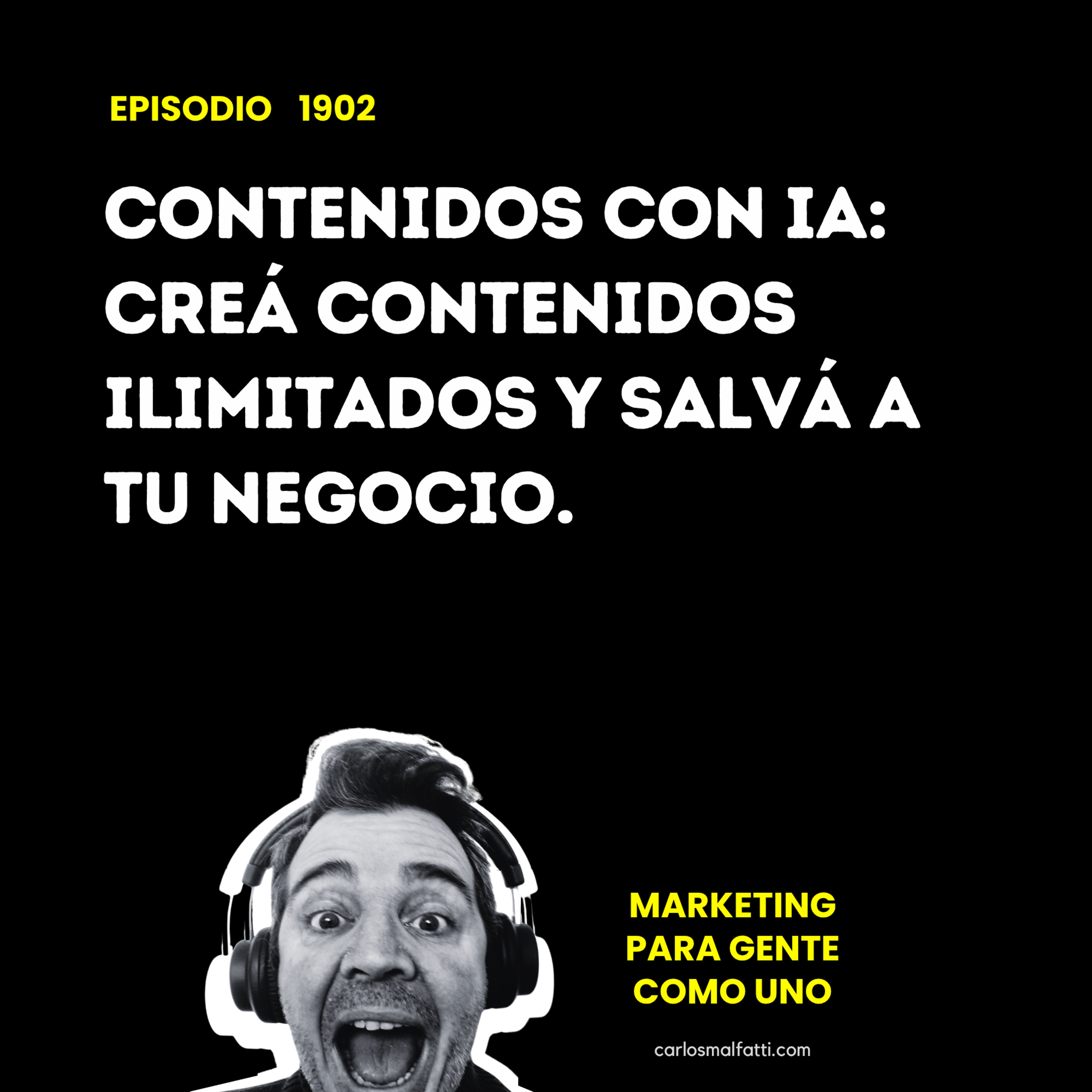 1902 Contenidos con IA: Creá contenidos ilimitados y salvá a tu negocio. episode artwork