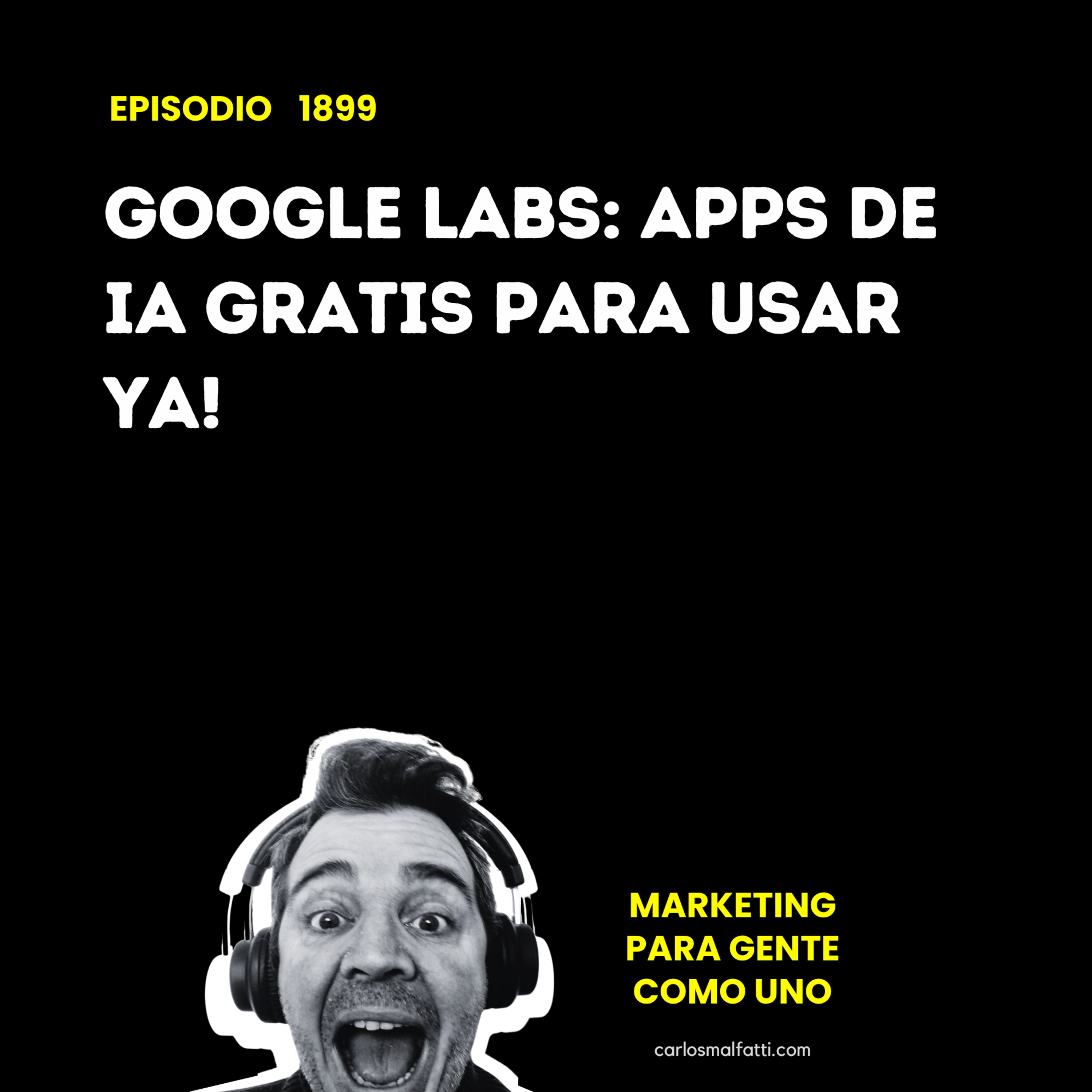 1899 Google Labs: apps de IA gratis para usar ya! episode artwork