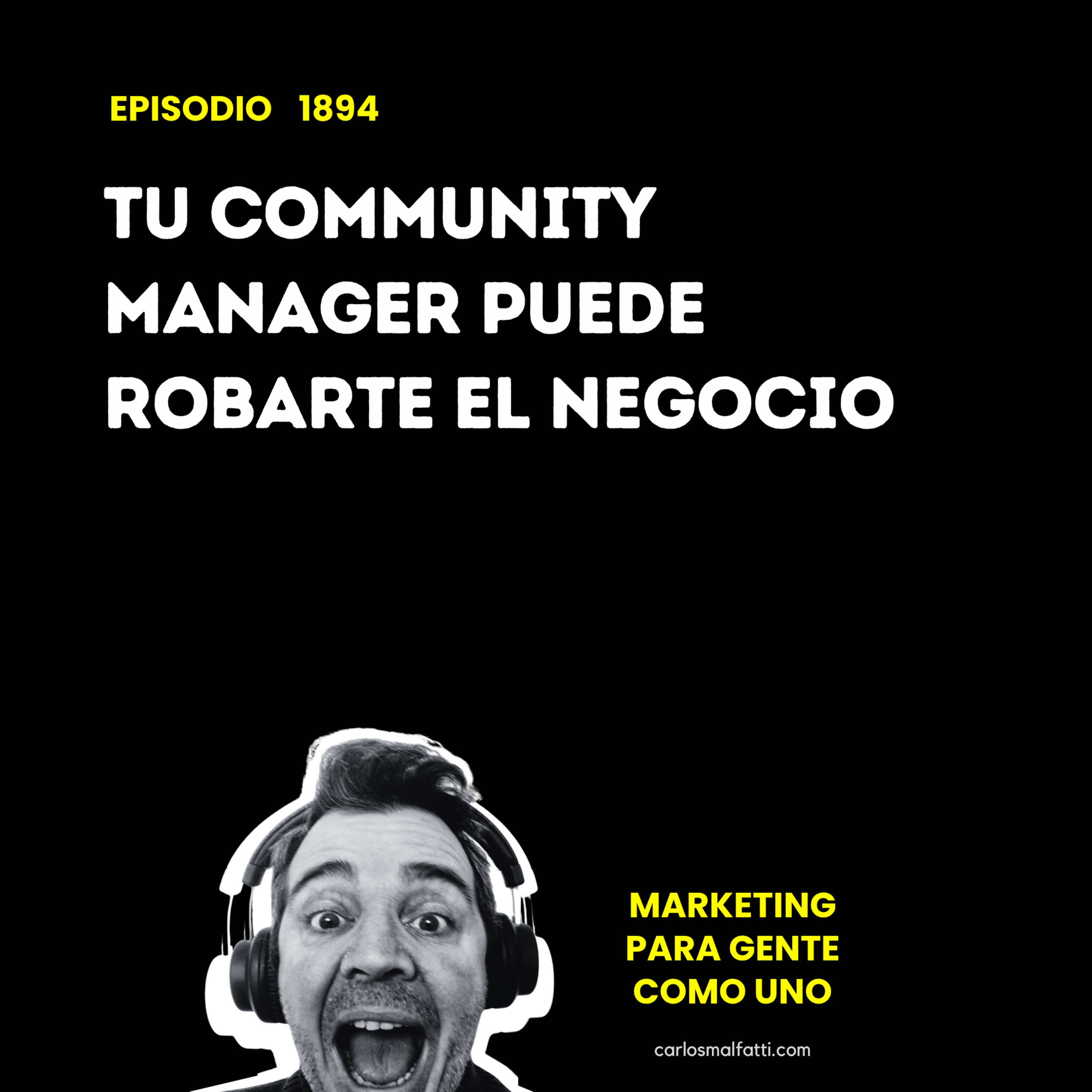 1894 Tu community manager puede robarte el negocio. episode artwork