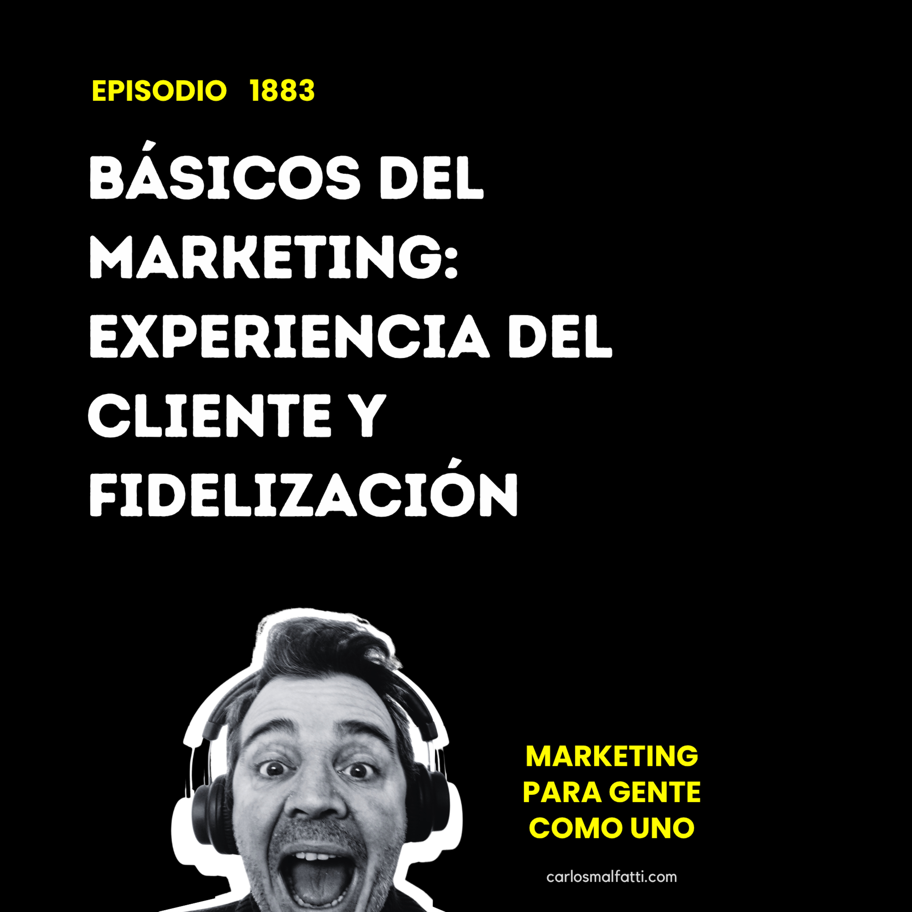 1883 Básicos del Marketing: experiencia del cliente y fidelización. episode artwork