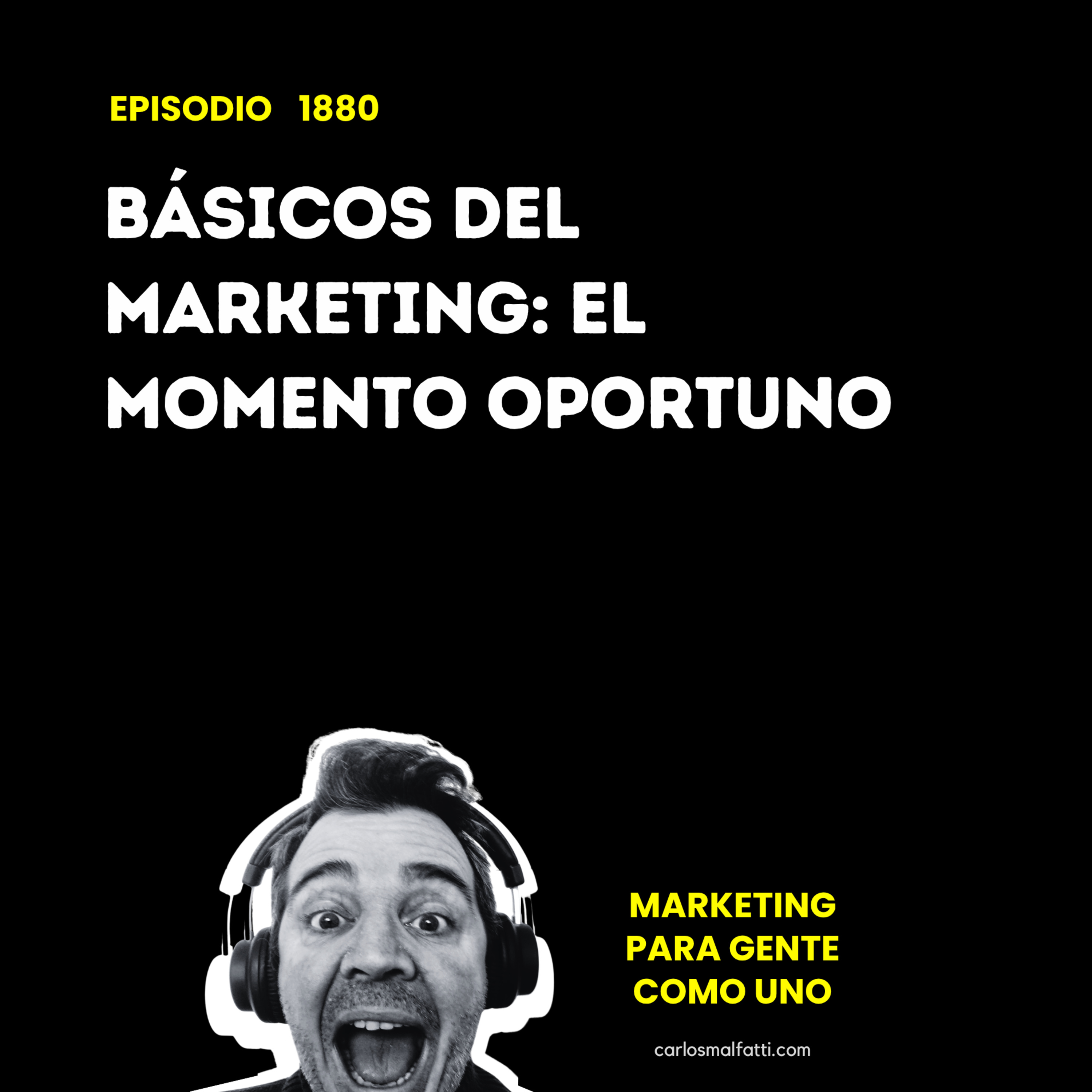 1880 Básicos del Marketing: el momento oportuno. episode artwork