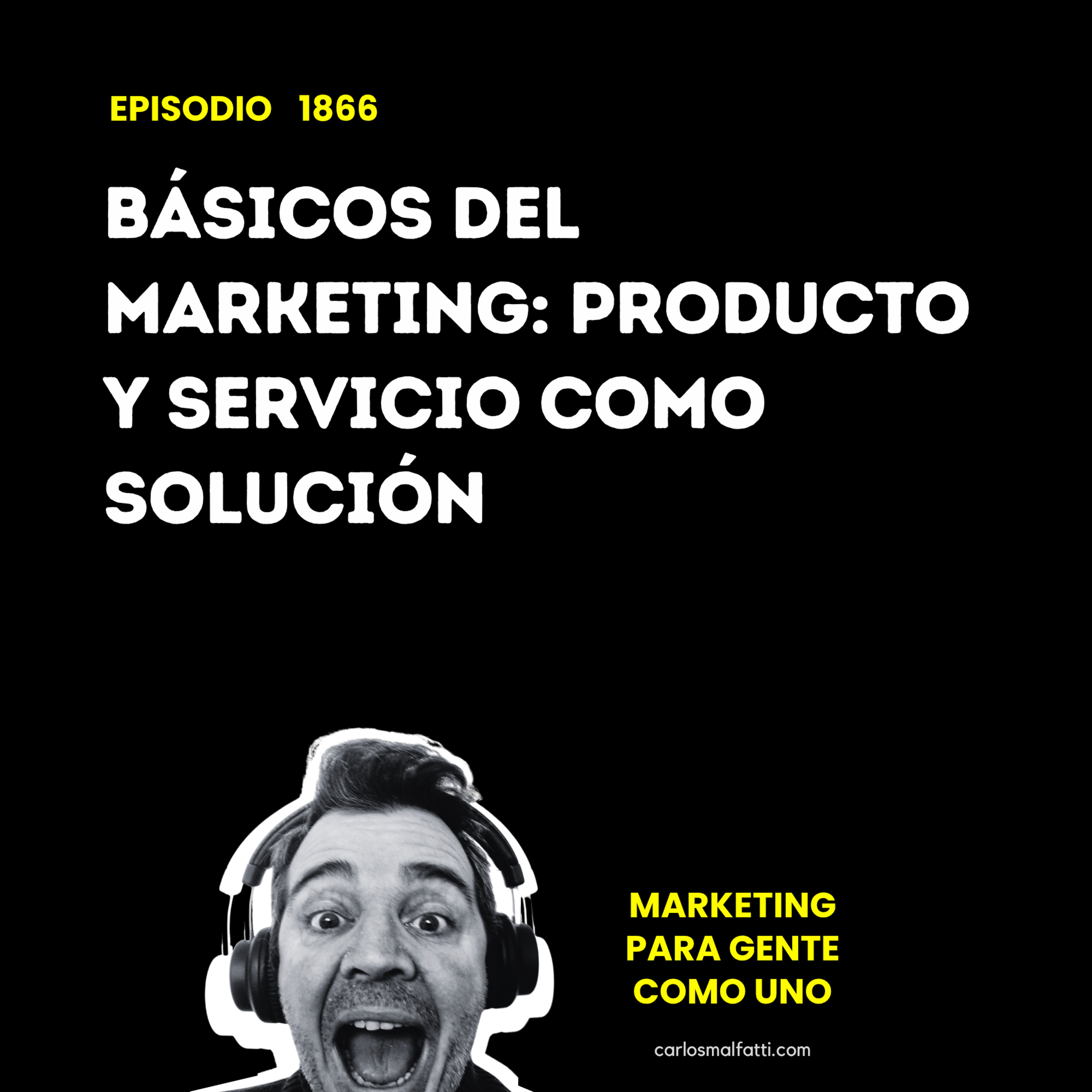 1866 Básicos del Marketing: producto y servicio como solución. episode artwork