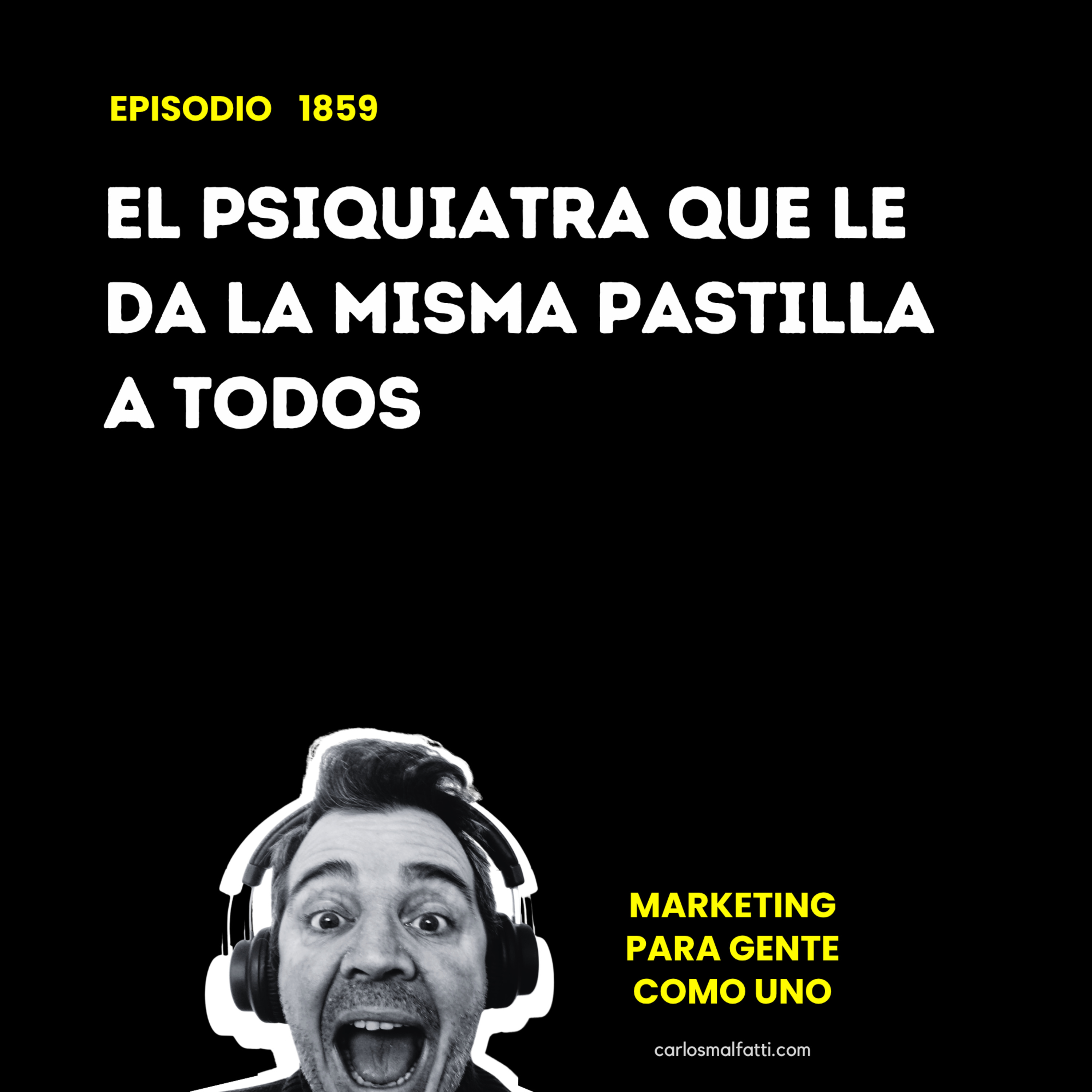 1859 El psiquiatra que le da la misma pastilla a todos. episode artwork