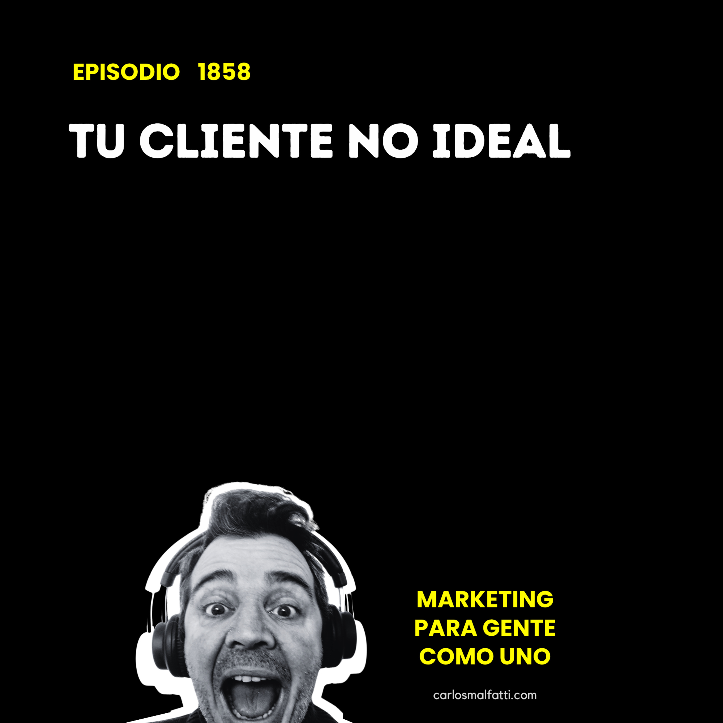 1858 Tu cliente no ideal. episode artwork
