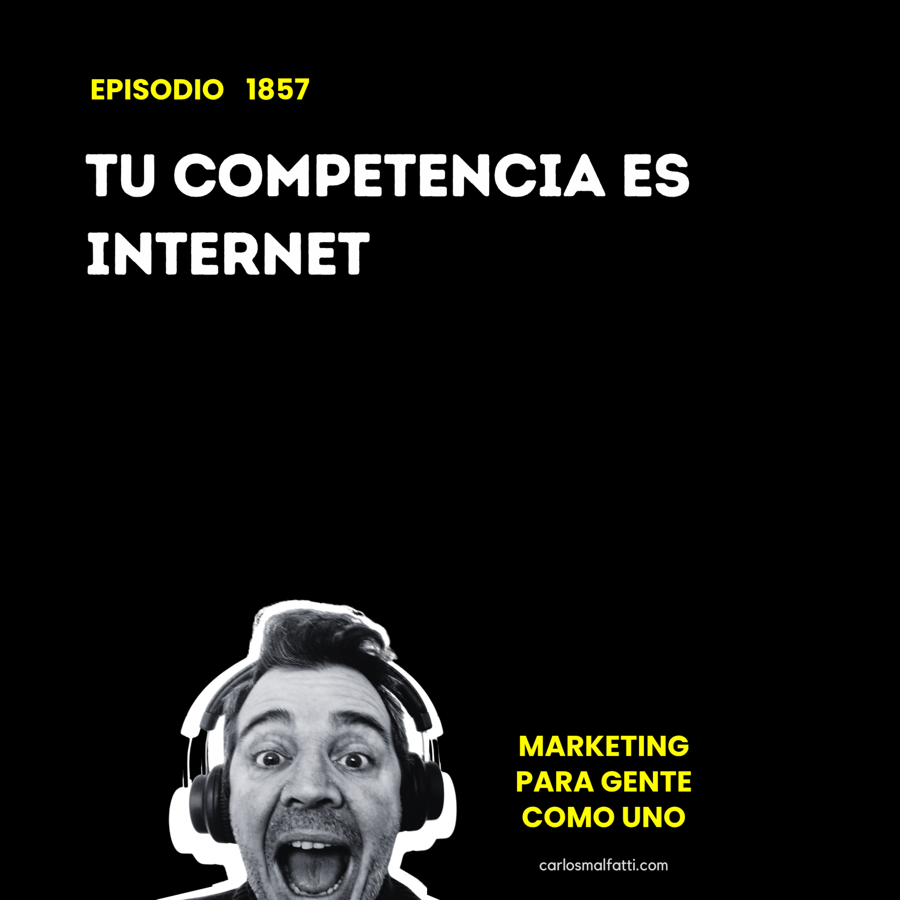 1857 Tu competencia es Internet. episode artwork