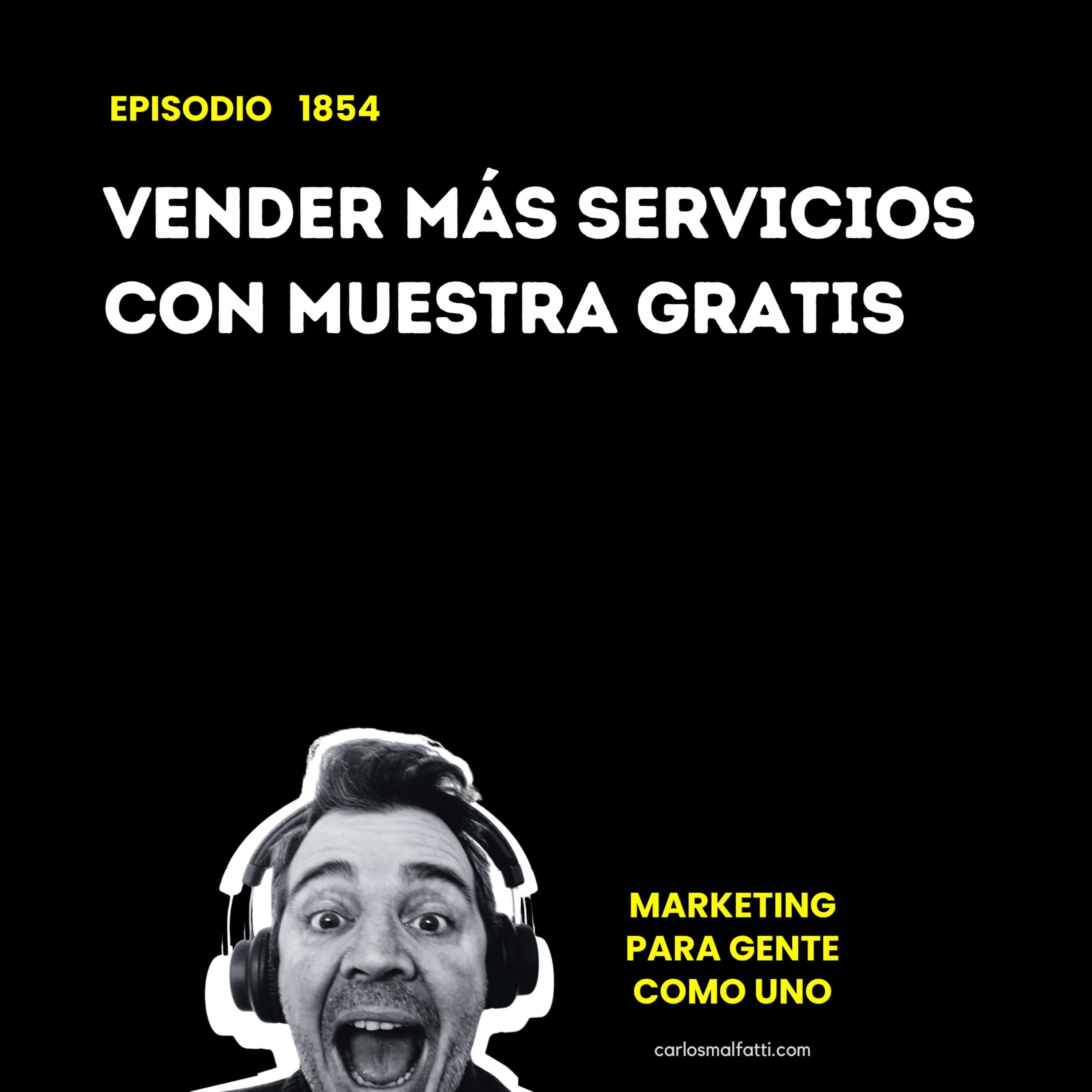 1854 Vender más servicios con «muestra gratis». episode artwork
