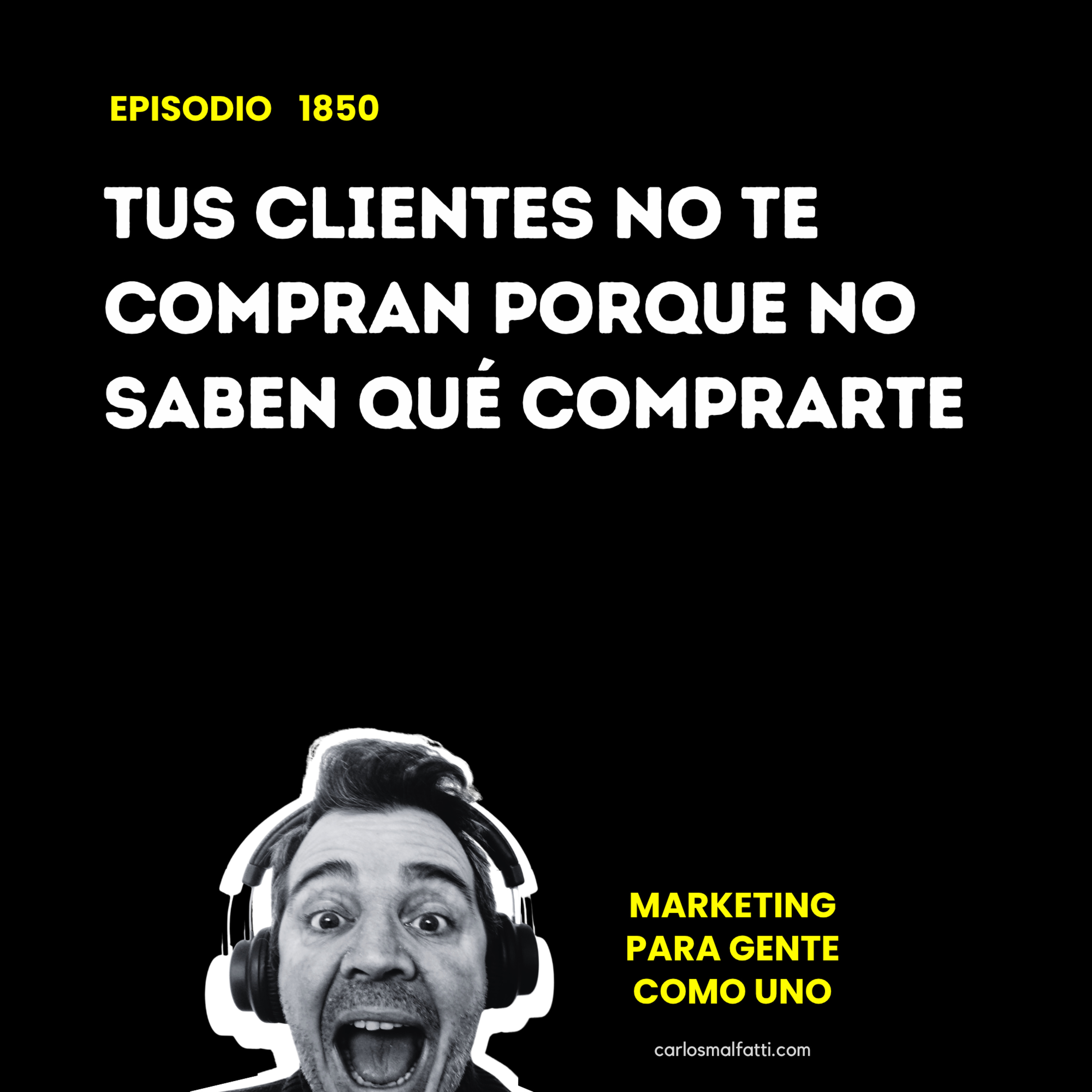 1850 Tus clientes no te compran porque no saben qué comprarte. episode artwork