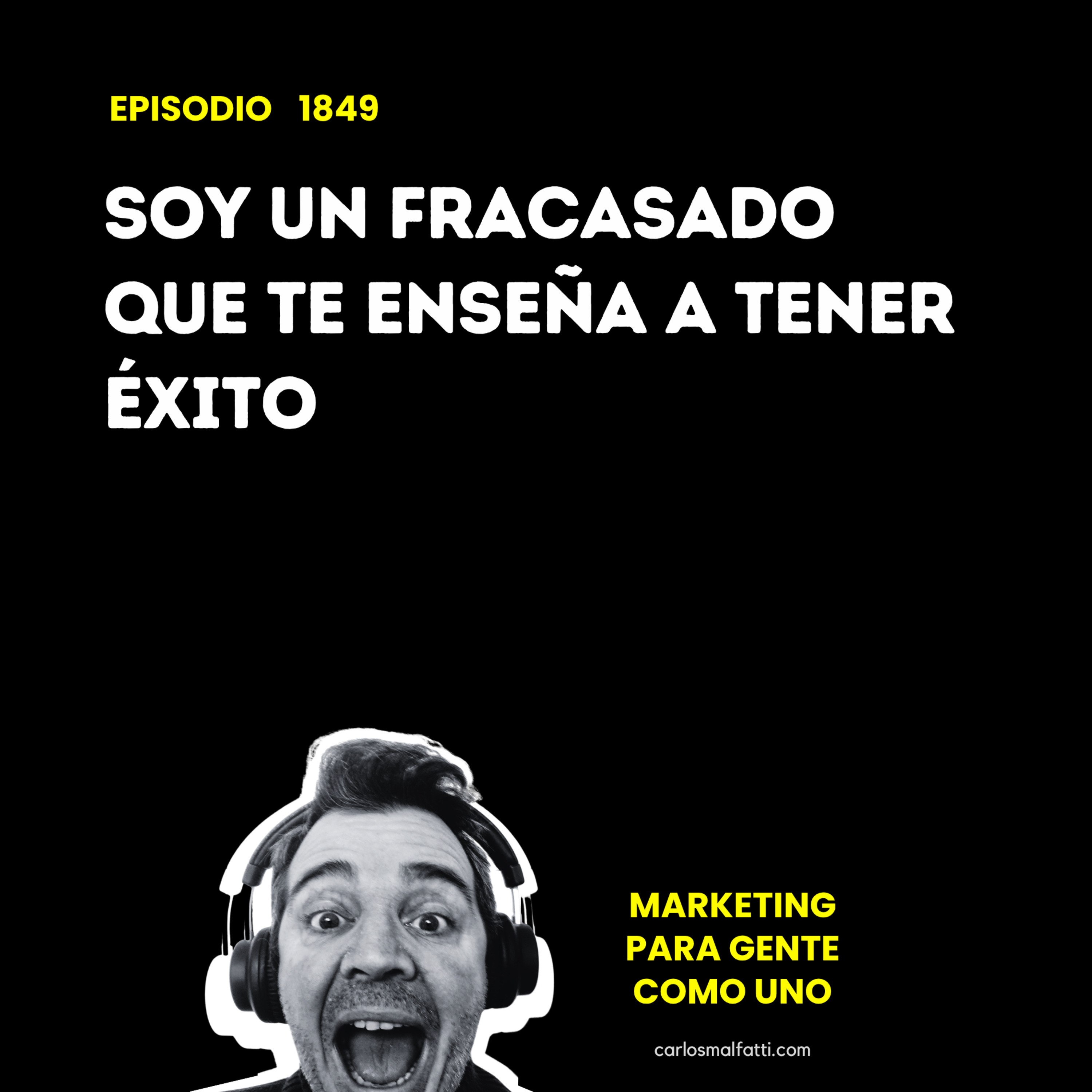 1849 Soy un fracasado que te enseña a tener éxito. episode artwork