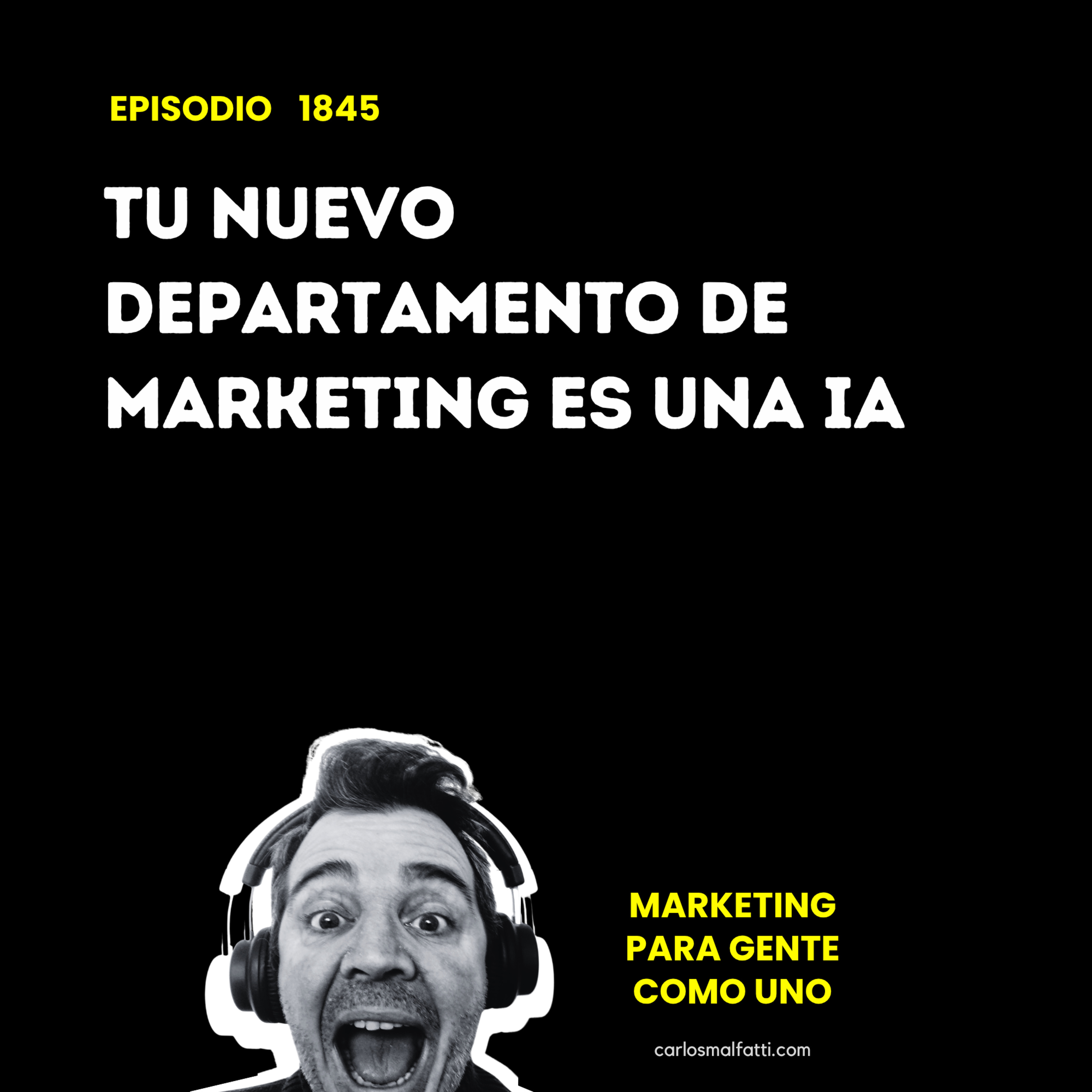 1845 Tu nuevo departamento de marketing es una IA. episode artwork