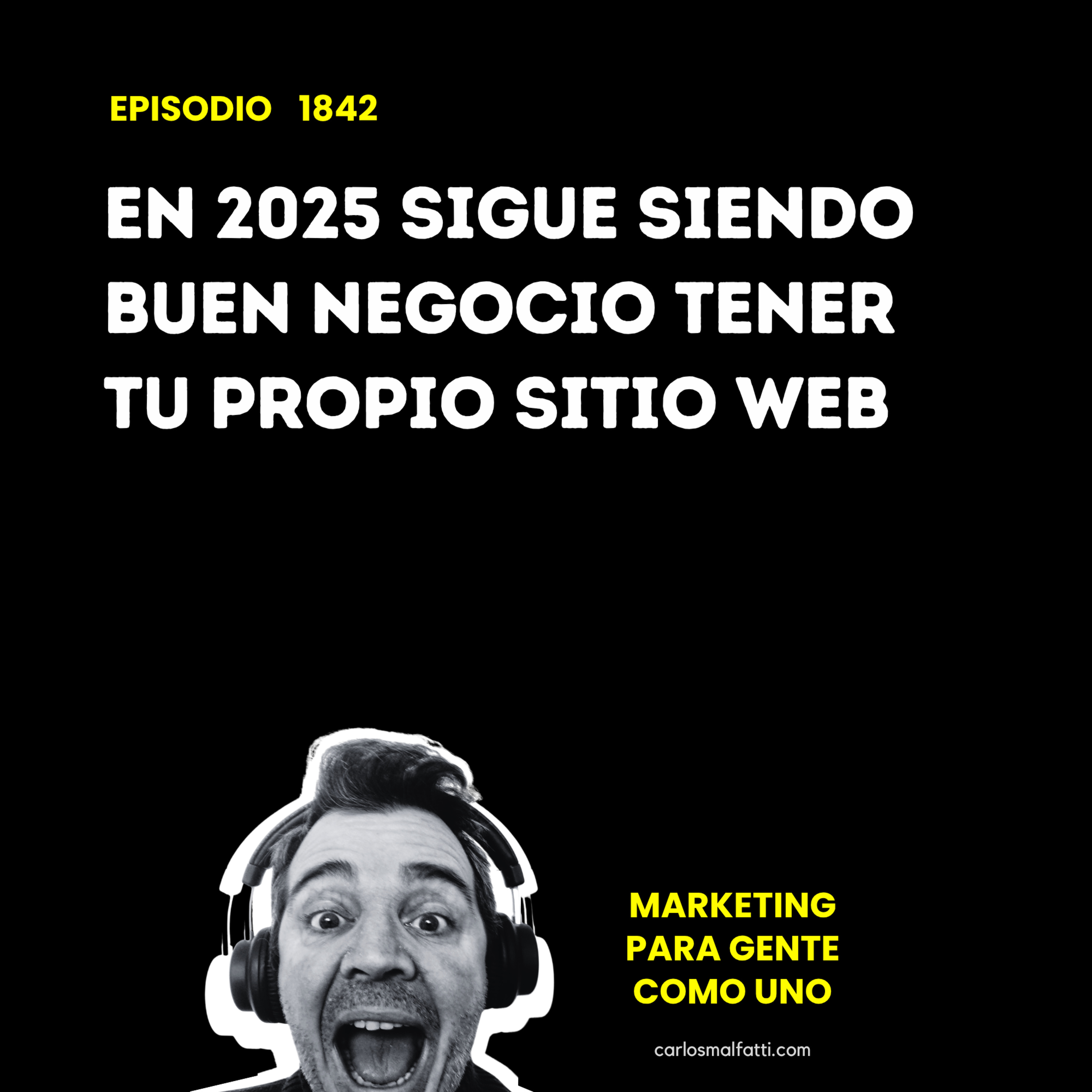 1842 En 2025 sigue siendo buen negocio tener tu propio sitio web. episode artwork
