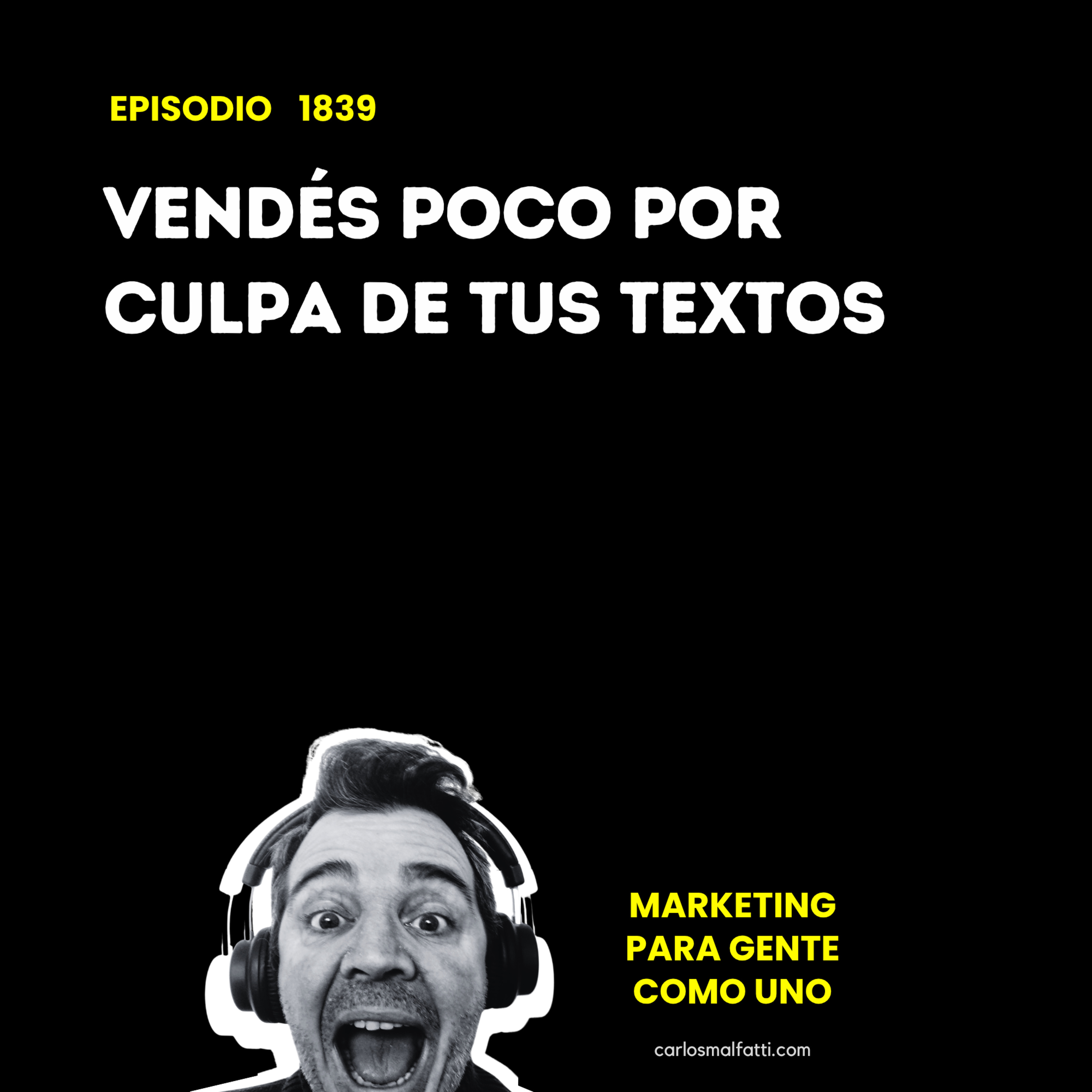 1839 Vendés poco por culpa de tus textos. Hoy lo solucionamos. episode artwork