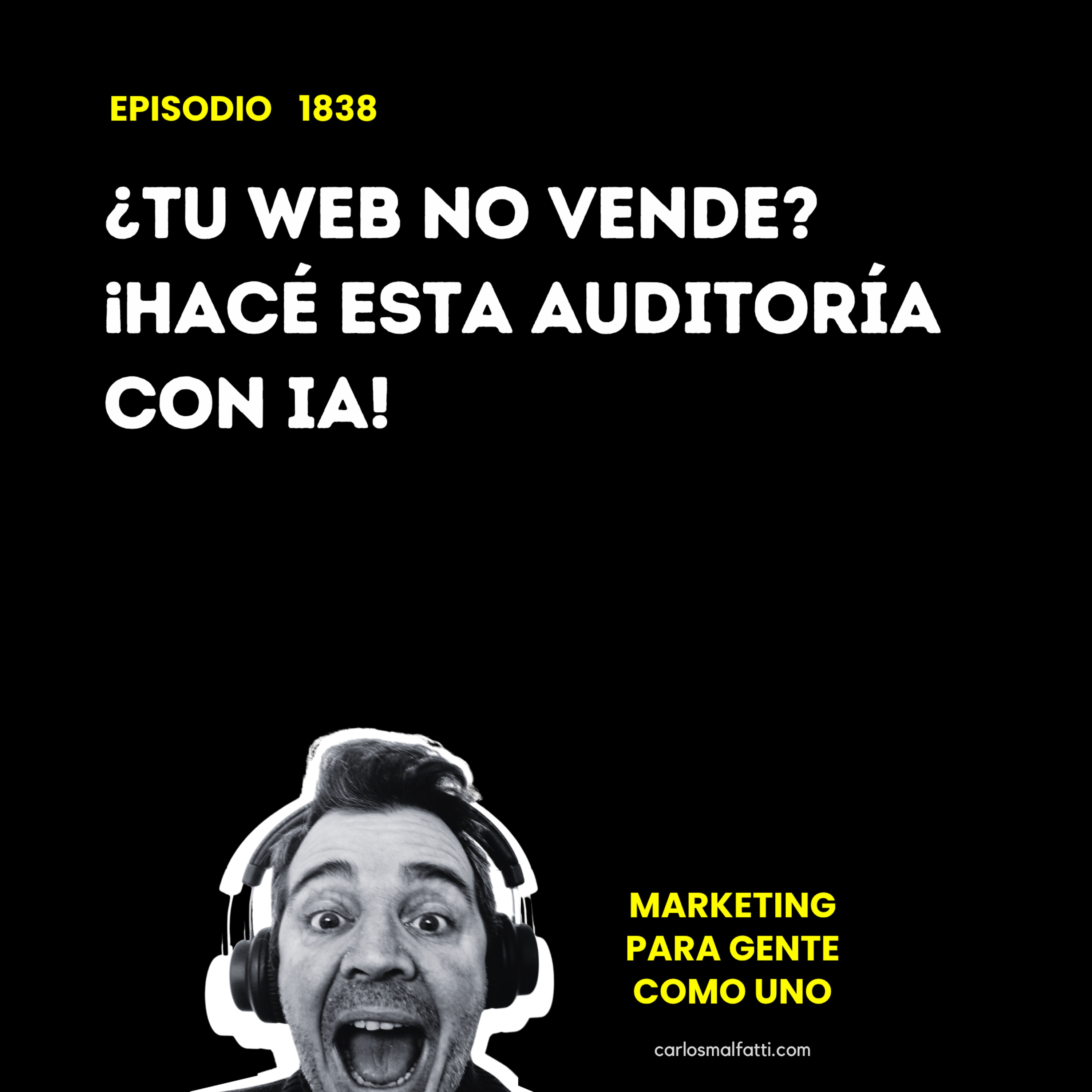 1838 ¿Tu web no vende? ¡Hacé esta auditoría con IA! episode artwork