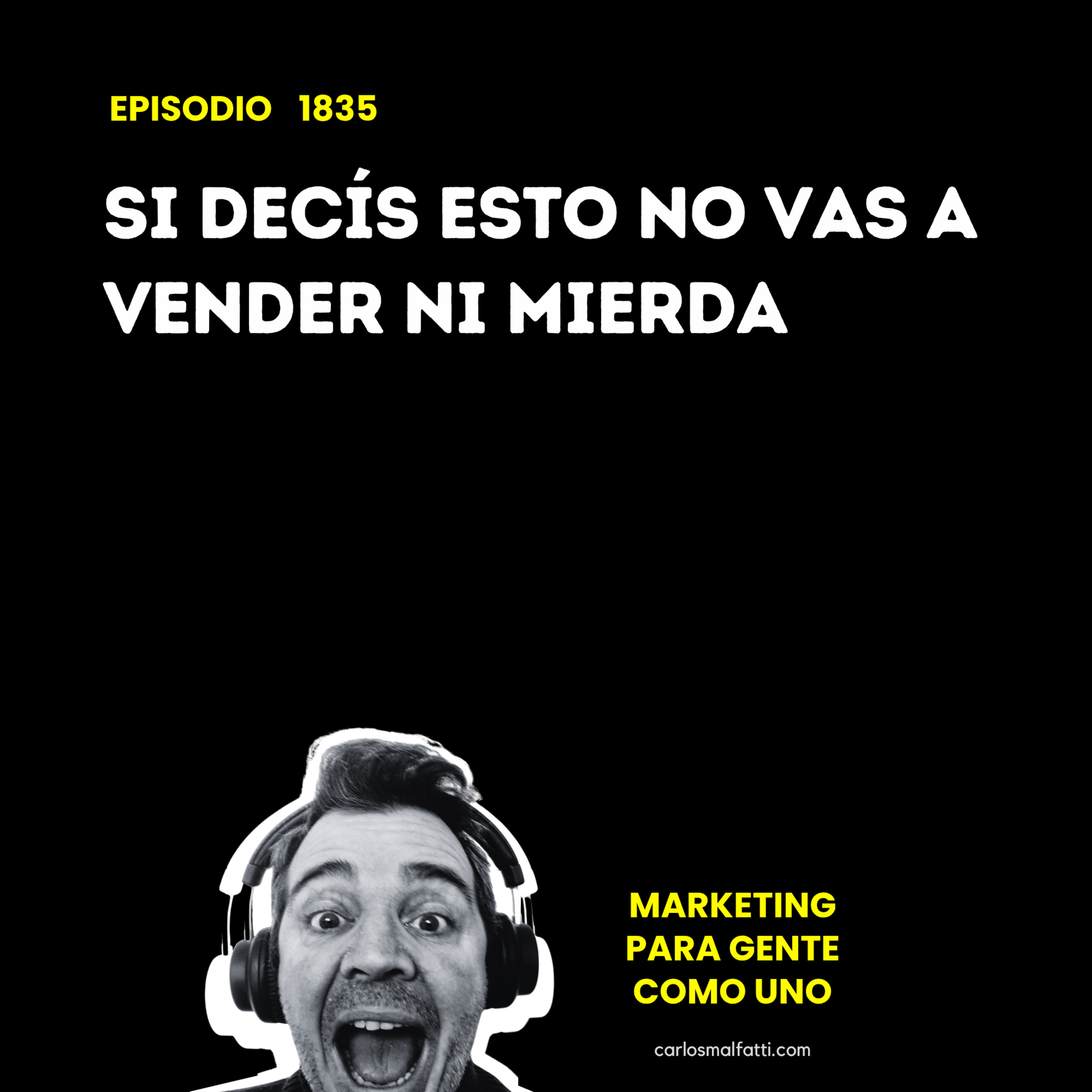 1835 Marketing: Si decís esto no vas a vender ni mierda. episode artwork