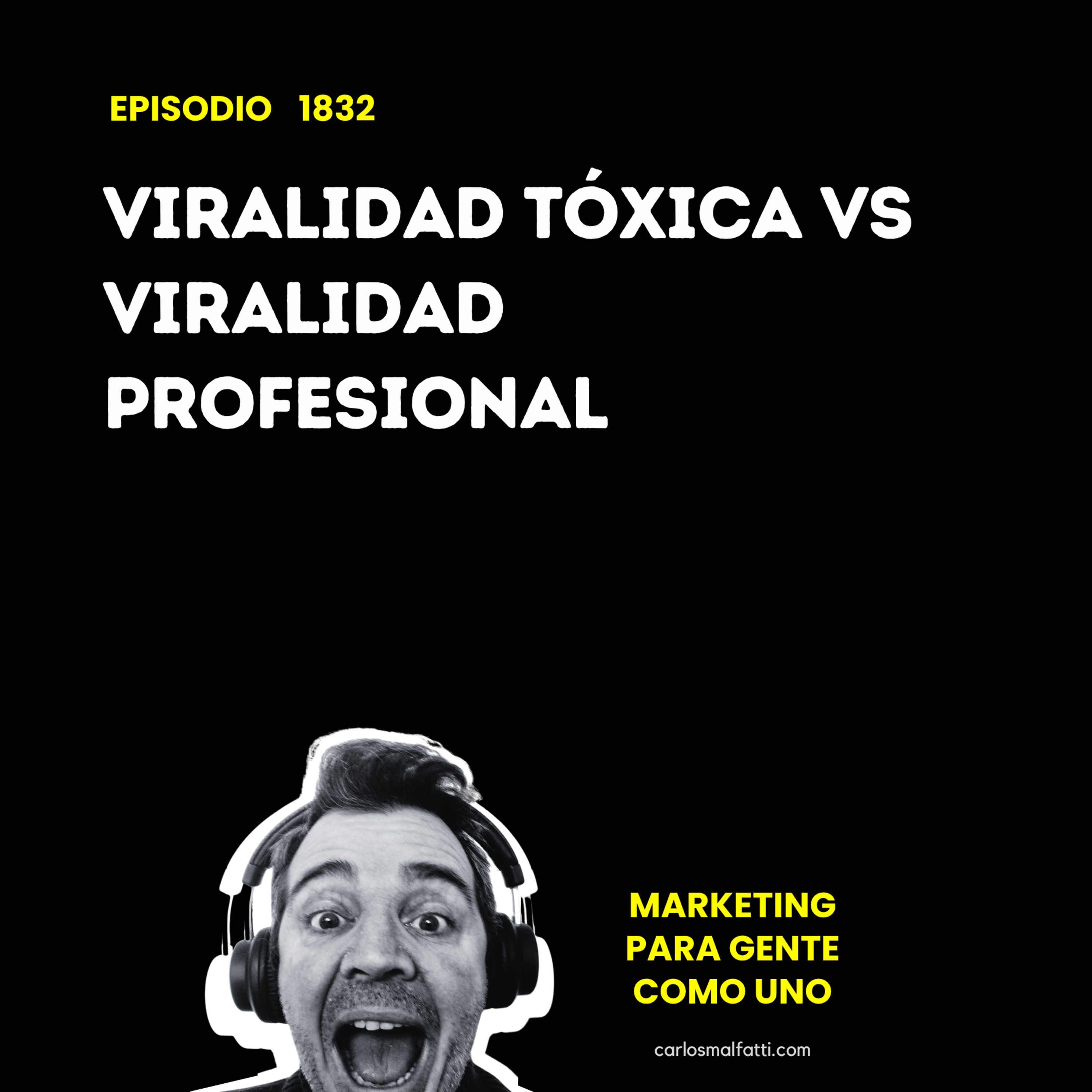 1832 Viralidad tóxica vs viralidad profesional. episode artwork