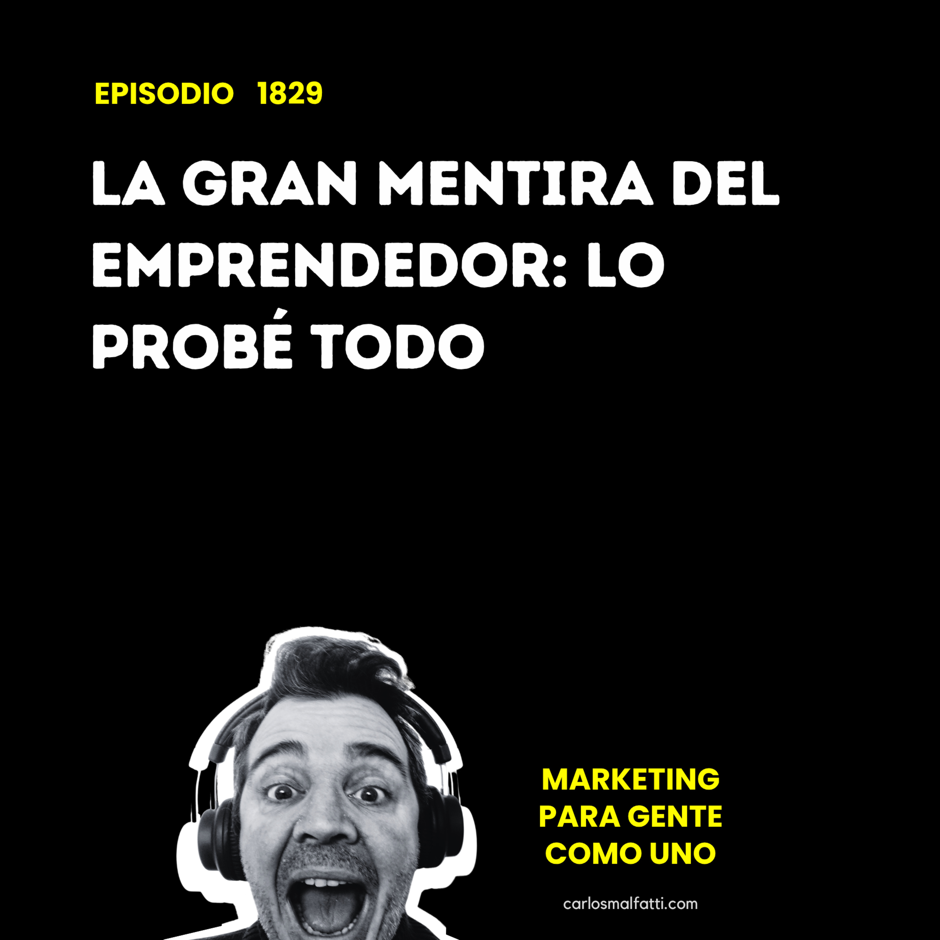 1829 La gran mentira del emprendedor: lo probé todo. episode artwork