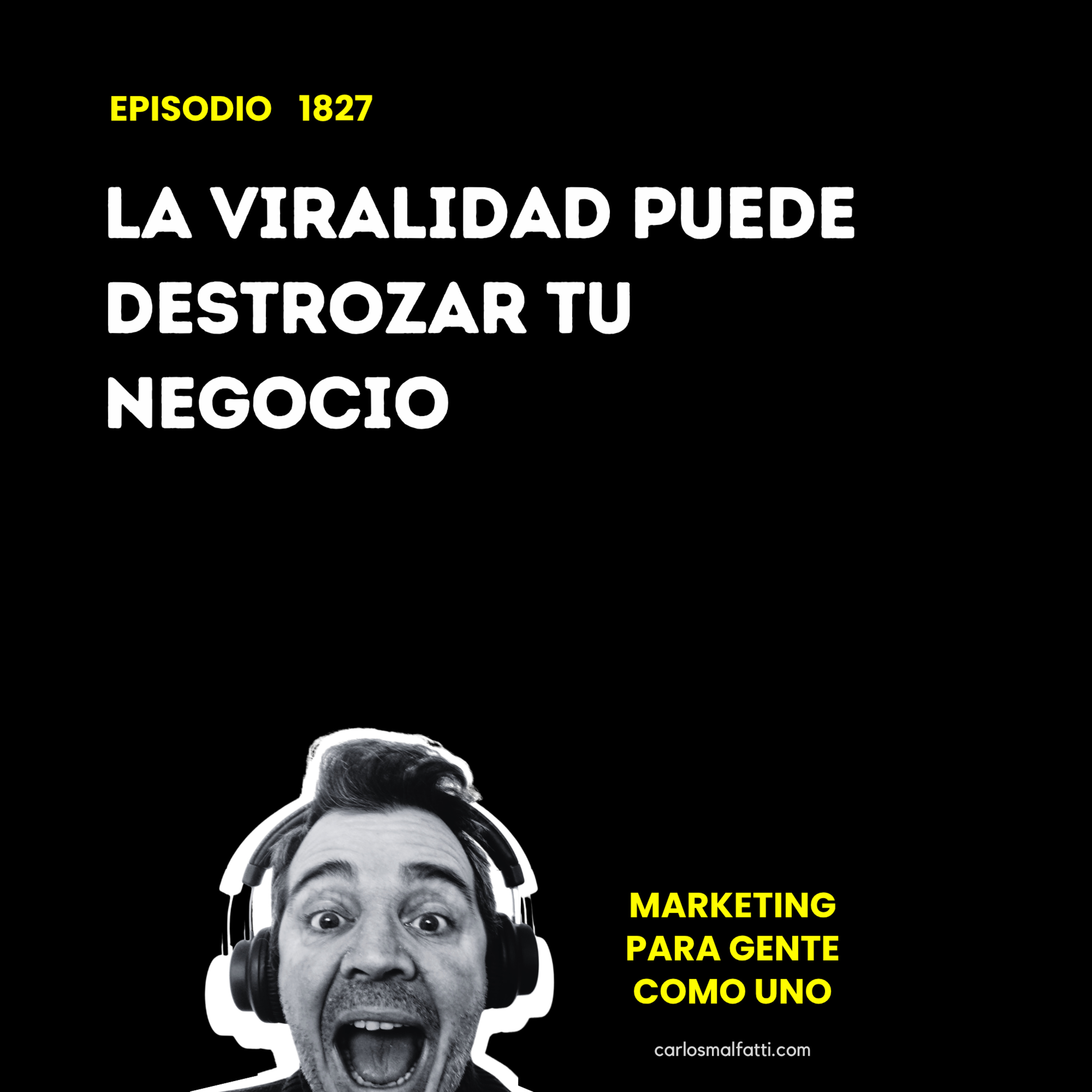 1827 La viralidad puede destrozar tu negocio. episode artwork