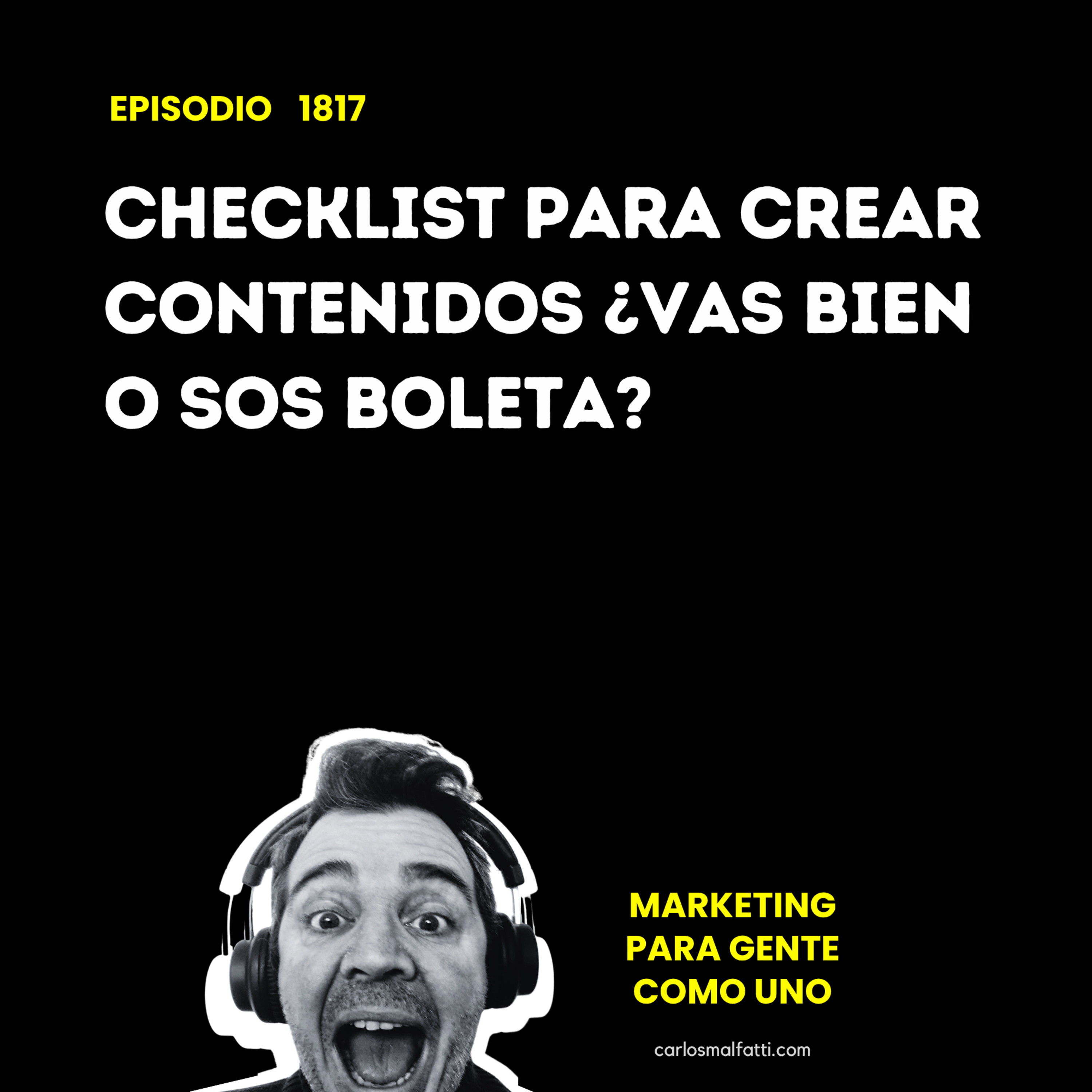 1817 Checklist para crear contenidos ¿vas bien o sos boleta? episode artwork