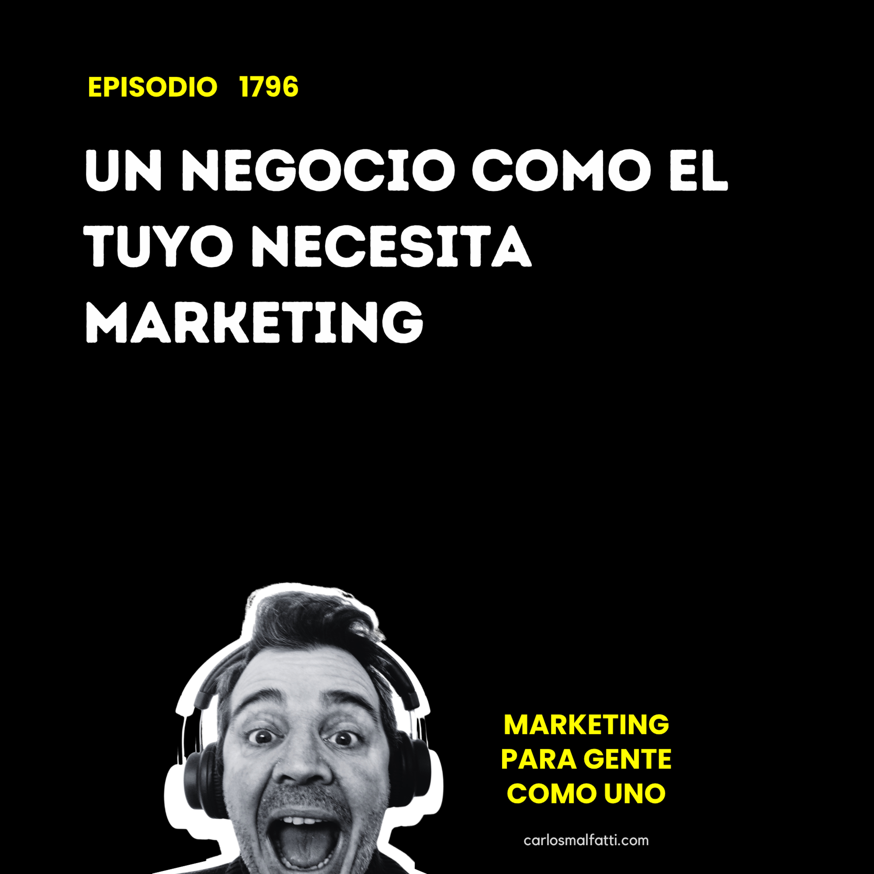 1796 Un negocio como el tuyo necesita marketing. episode artwork