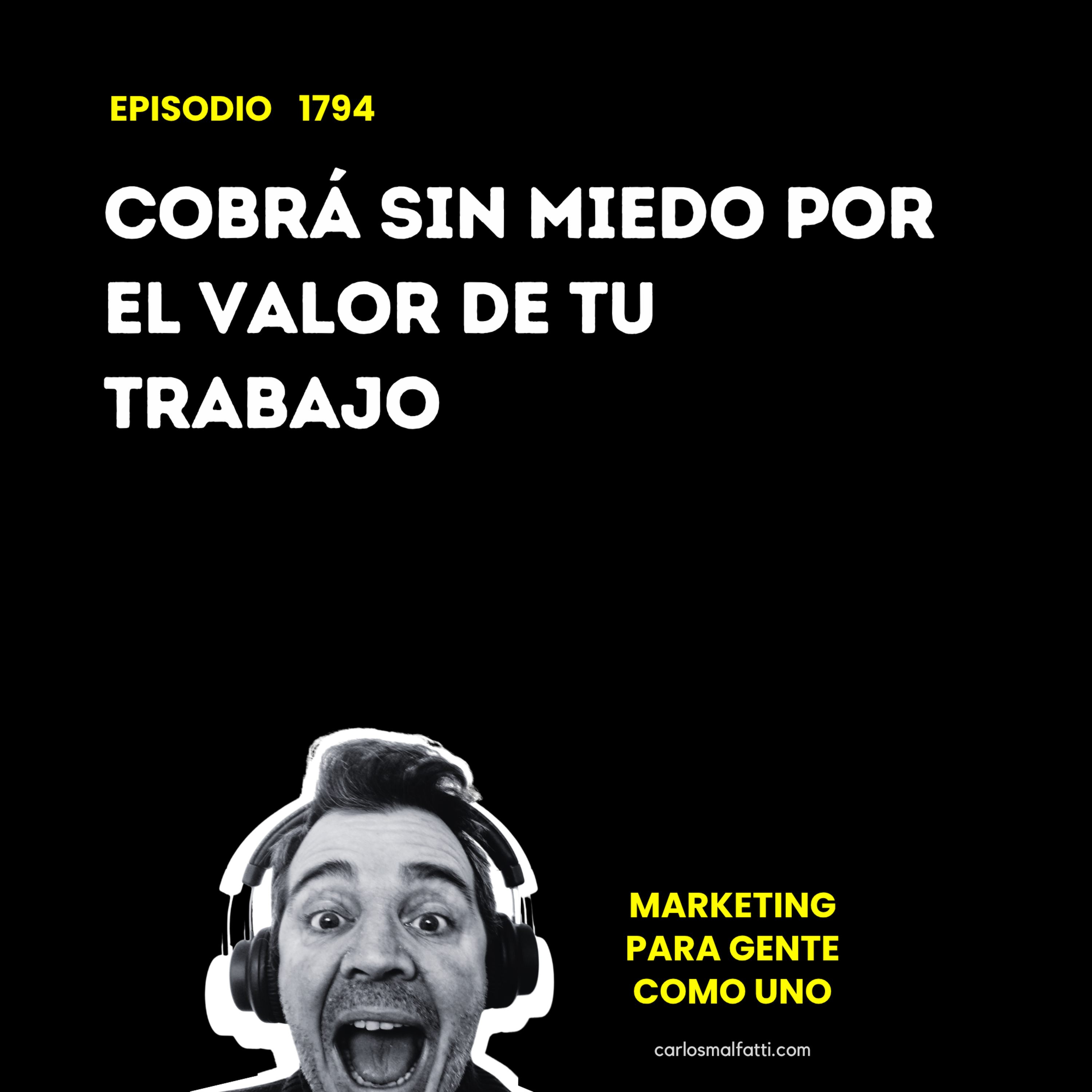 1794 Cobrá sin miedo por el valor de tu trabajo. episode artwork