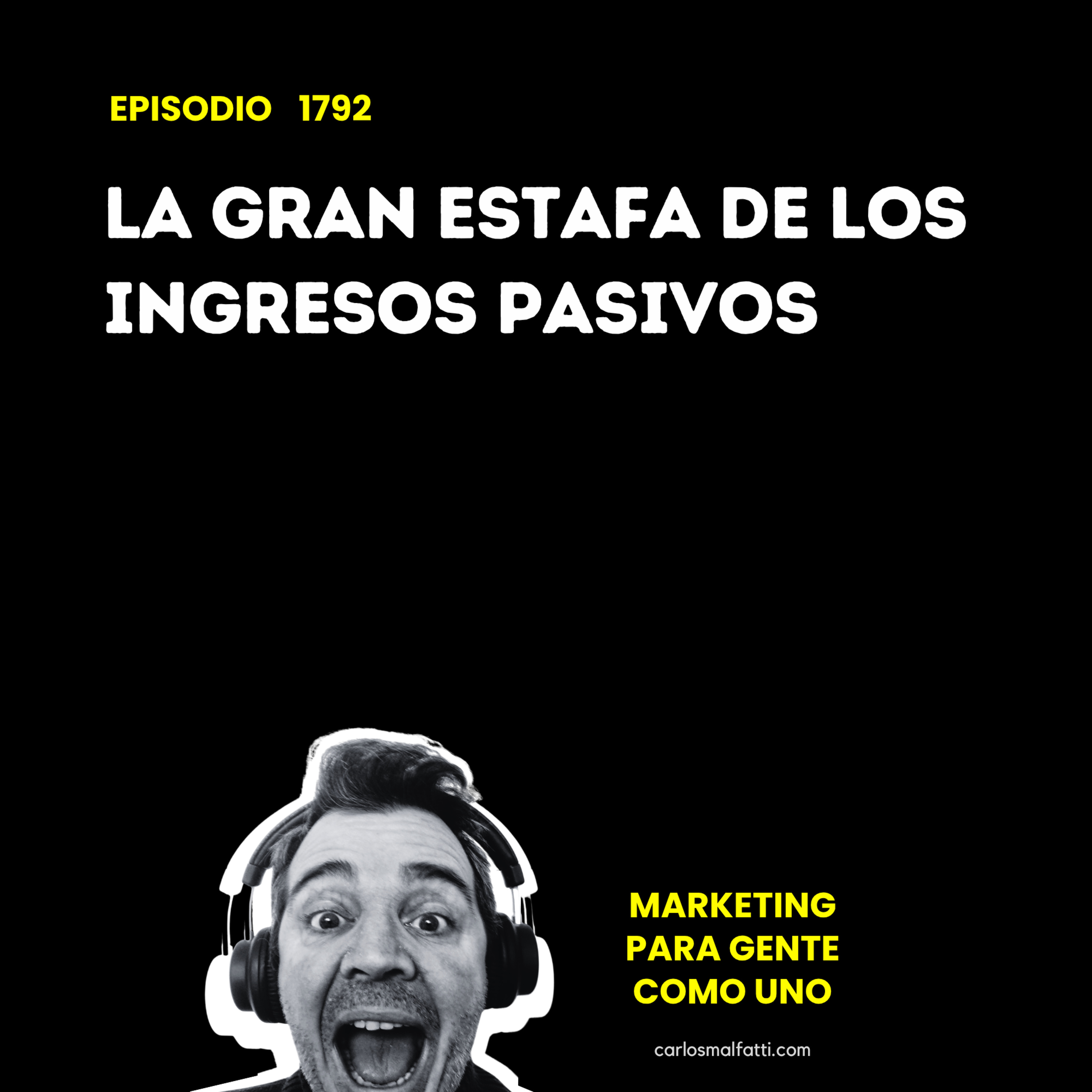 1792 La gran estafa de los ingresos pasivos. episode artwork
