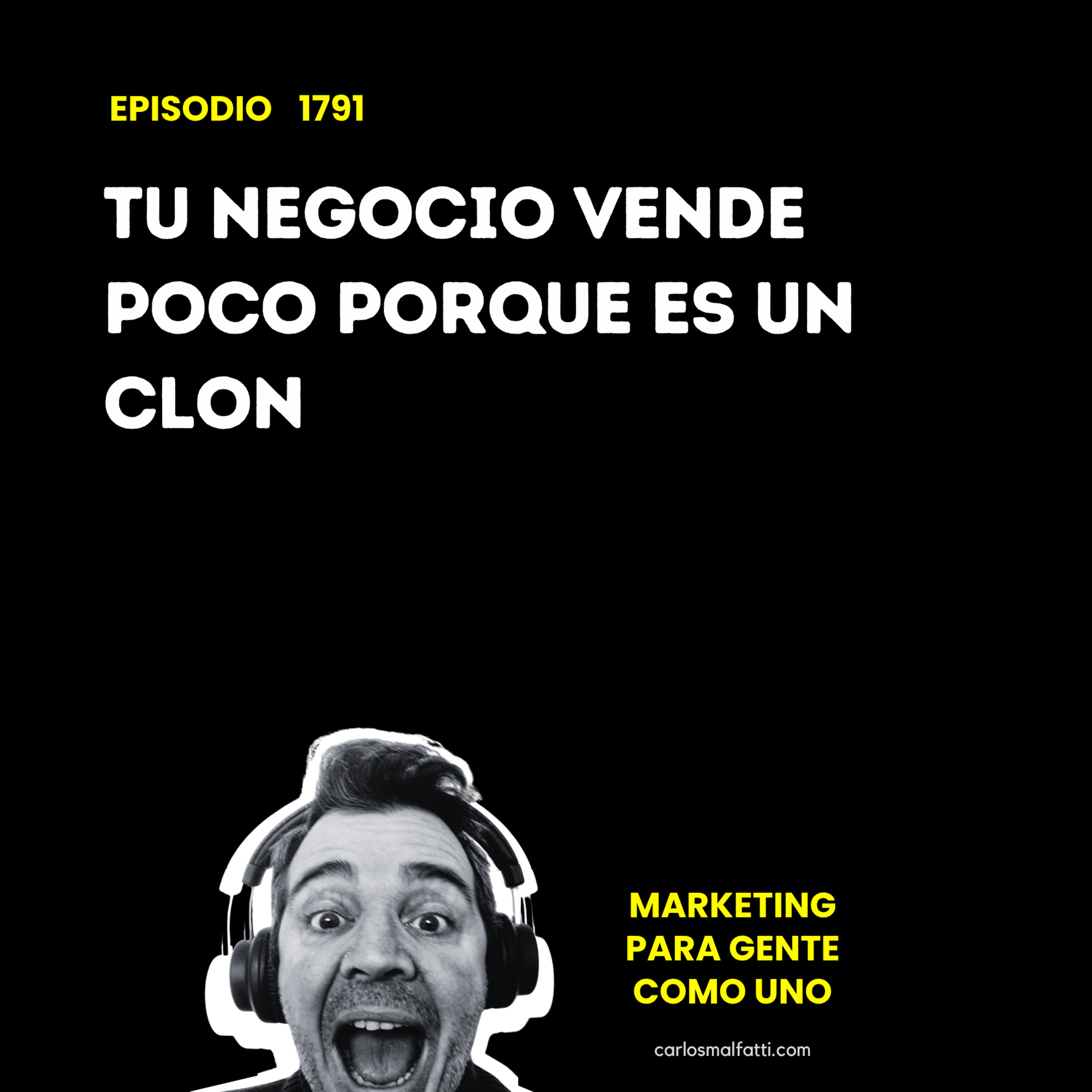 1791 Tu negocio vende poco porque es un clon. episode artwork