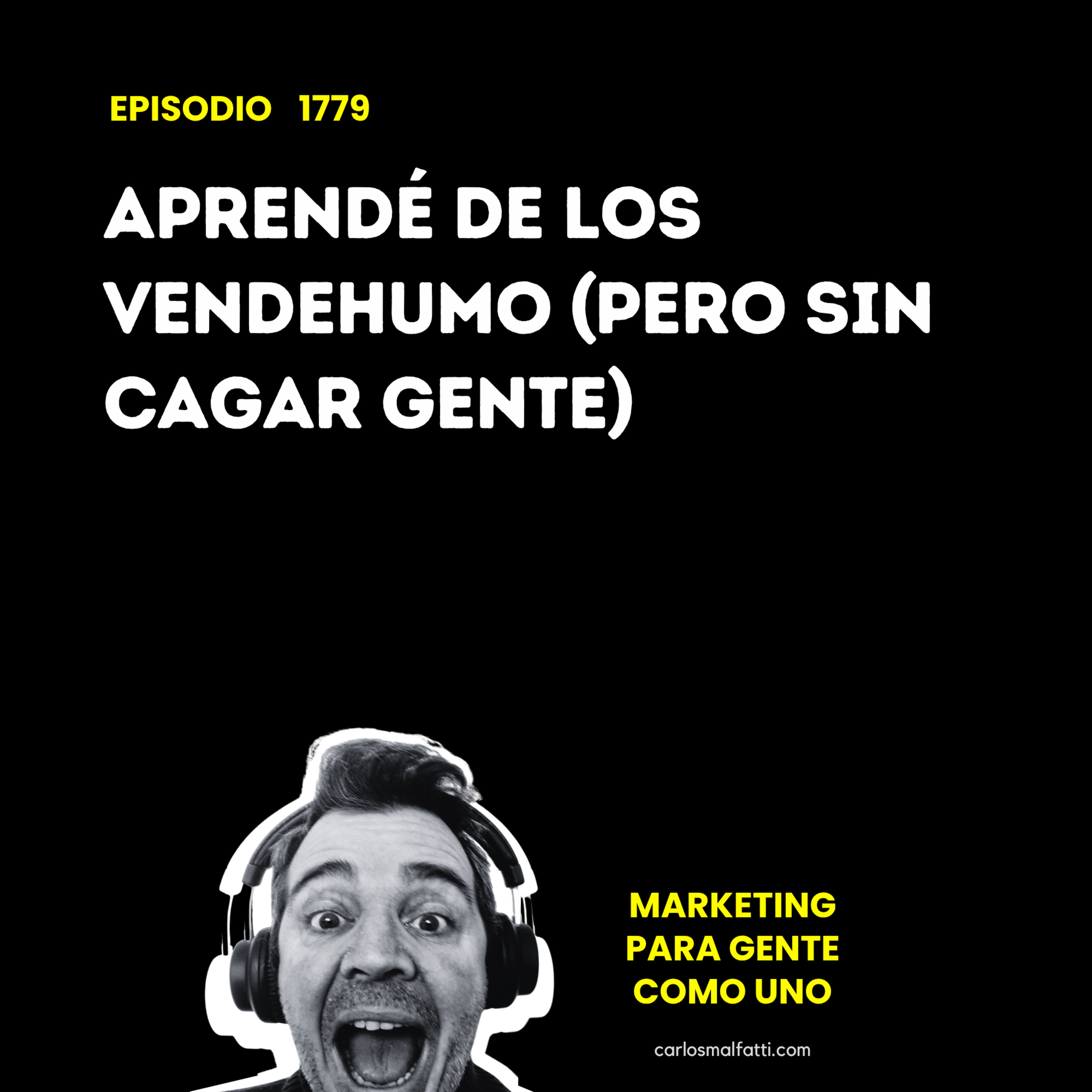 1779 Aprendé de los vendehumo (pero sin cagar gente). episode artwork