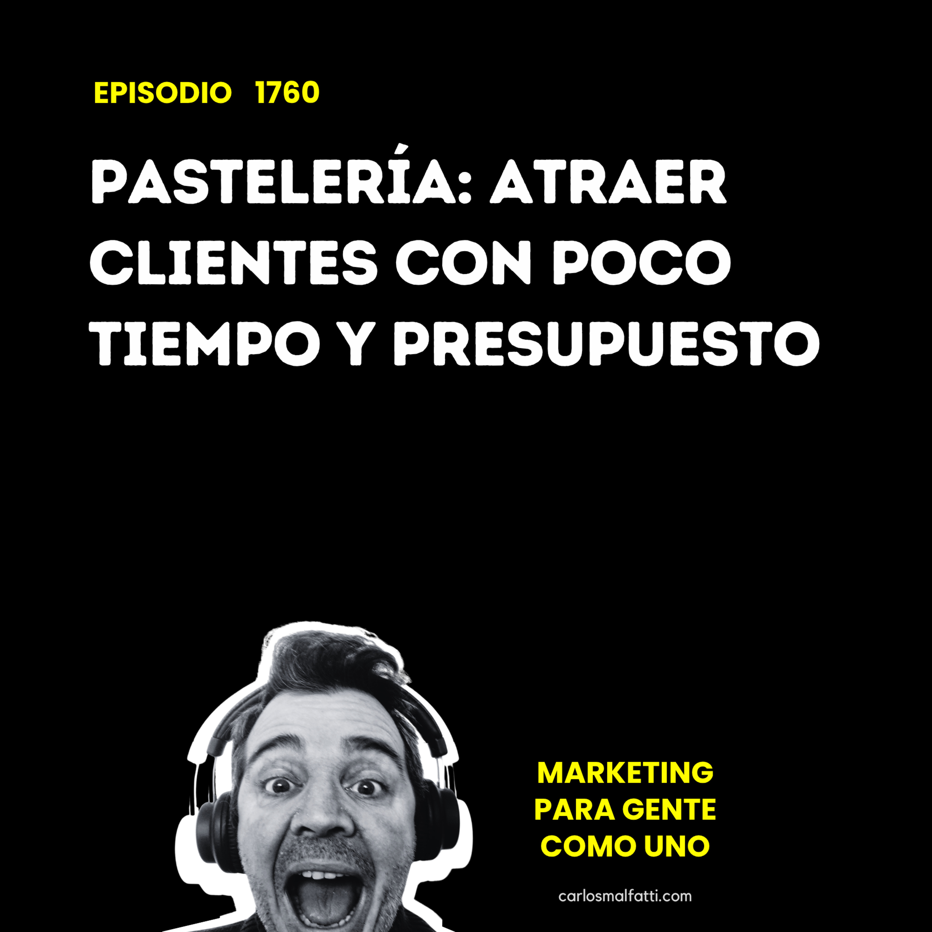 1760 Pastelería: Atraer clientes con poco tiempo y presupuesto. episode artwork