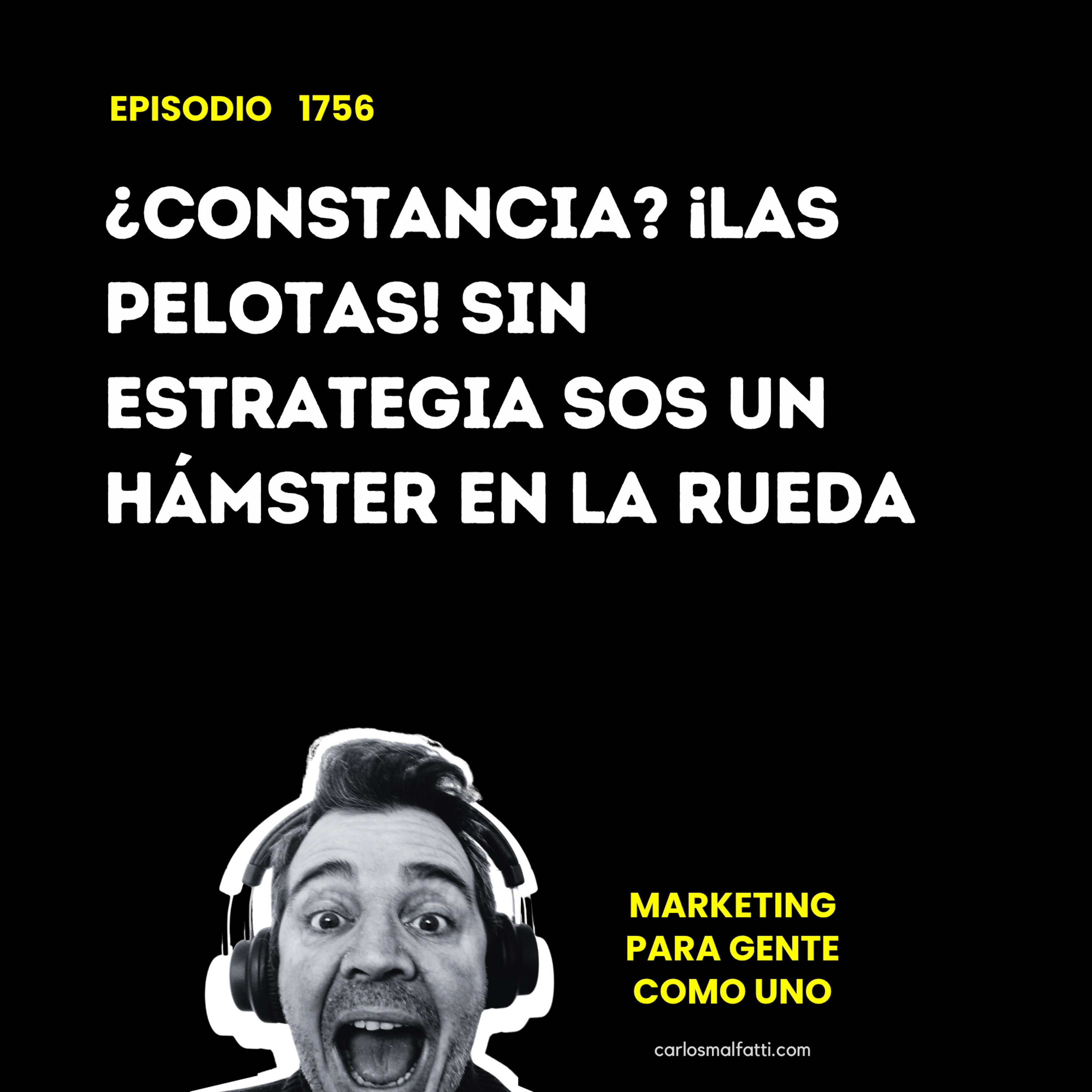1756 ¿Constancia? ¡Las Pelotas! Sin estrategia sos un hámster en la rueda. episode artwork