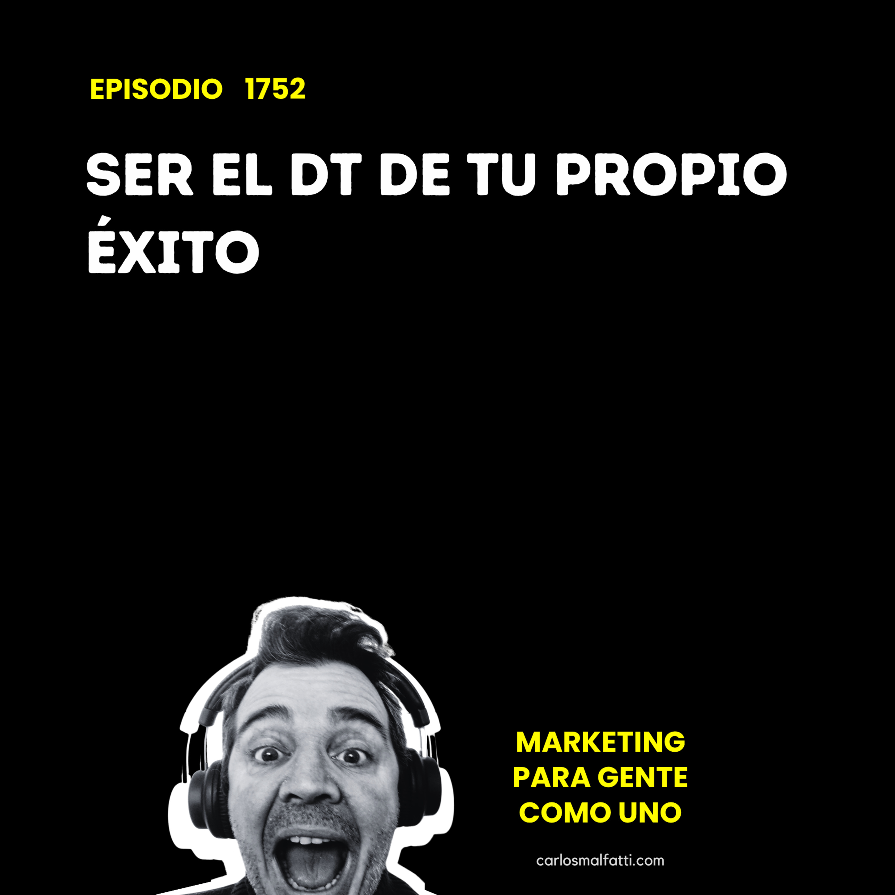 1752 Ser el DT de tu propio éxito. episode artwork