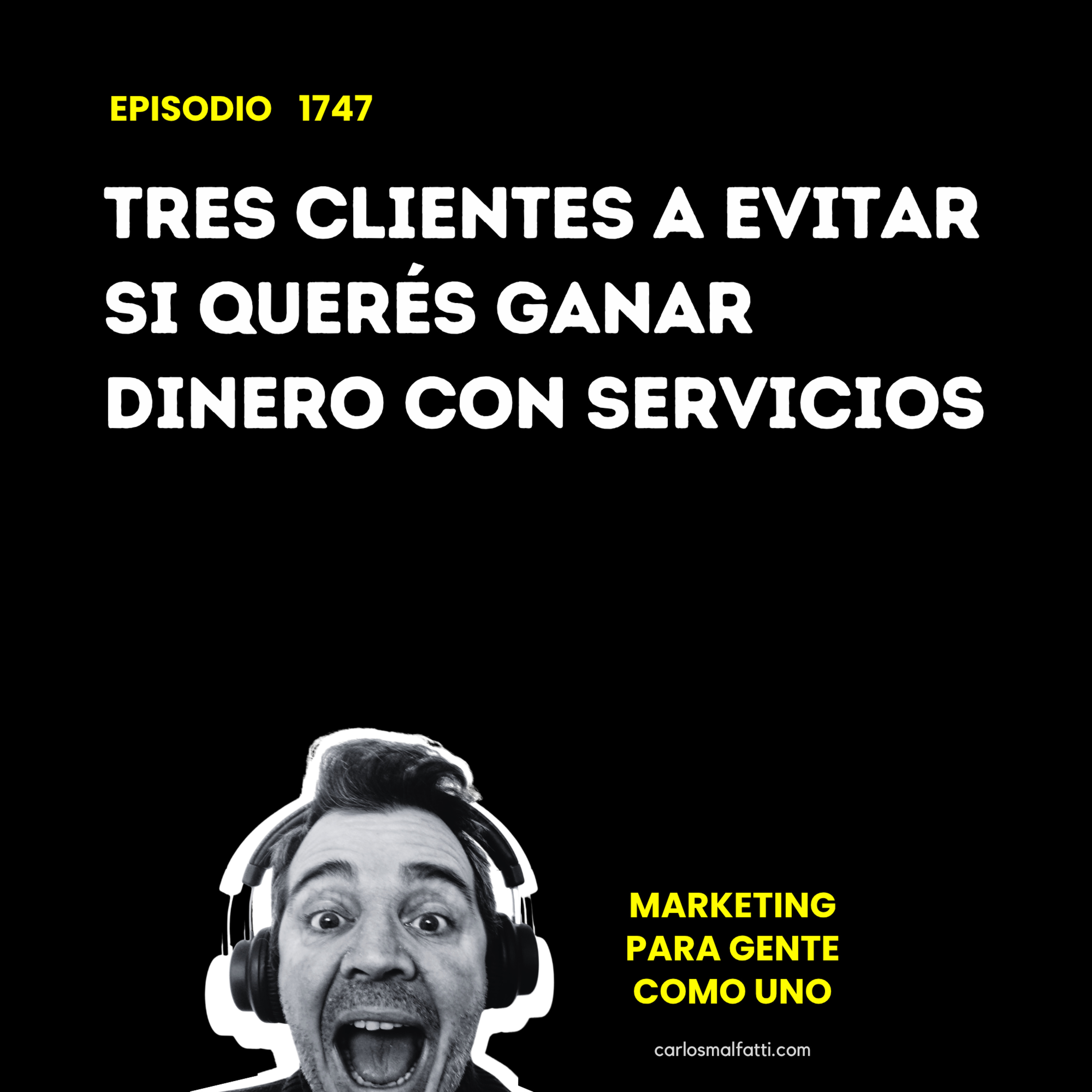 1747 Tres clientes a evitar si querés ganar dinero con Servicios. episode artwork