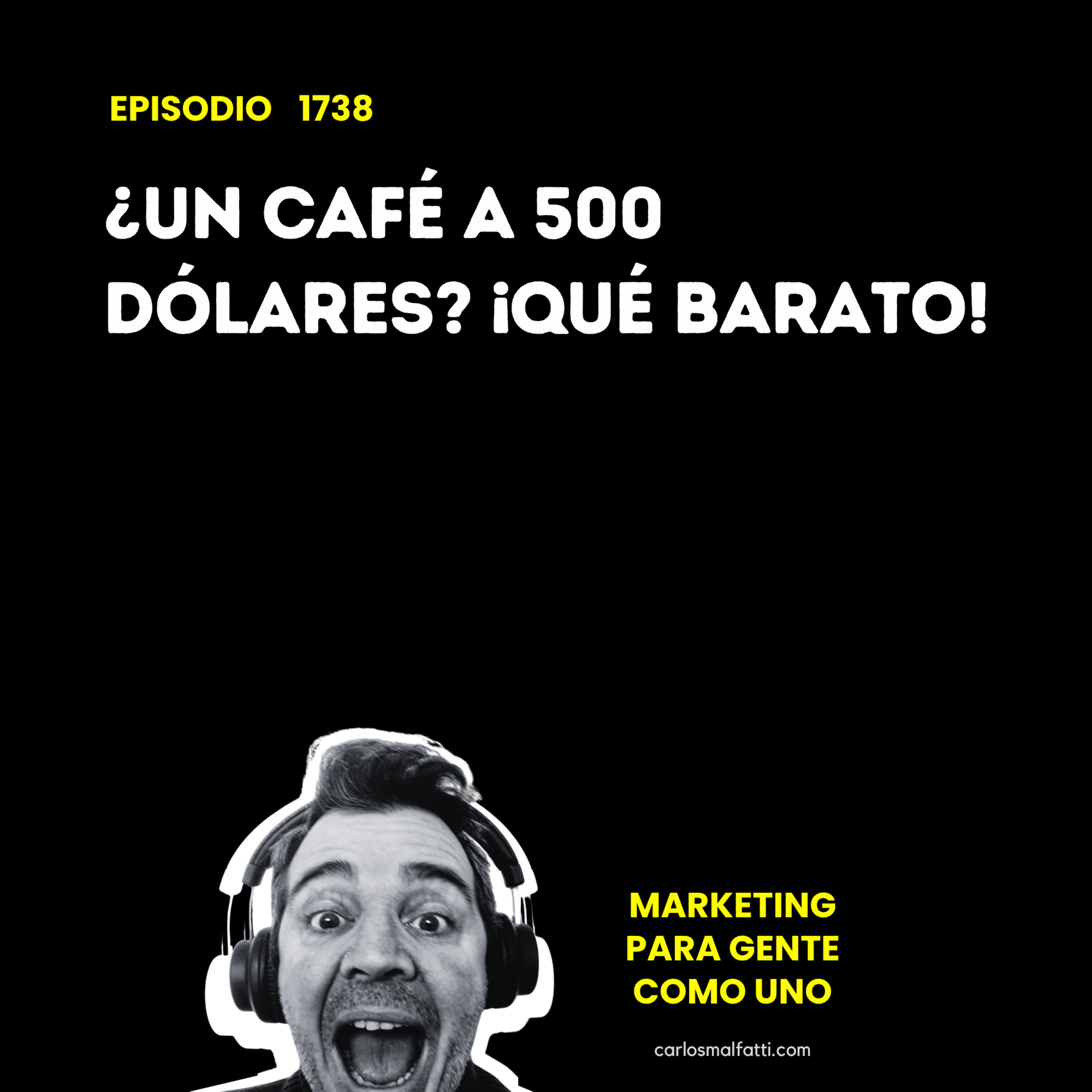 1738 ¿Un café a 500 dólares? ¡Qué barato! episode artwork