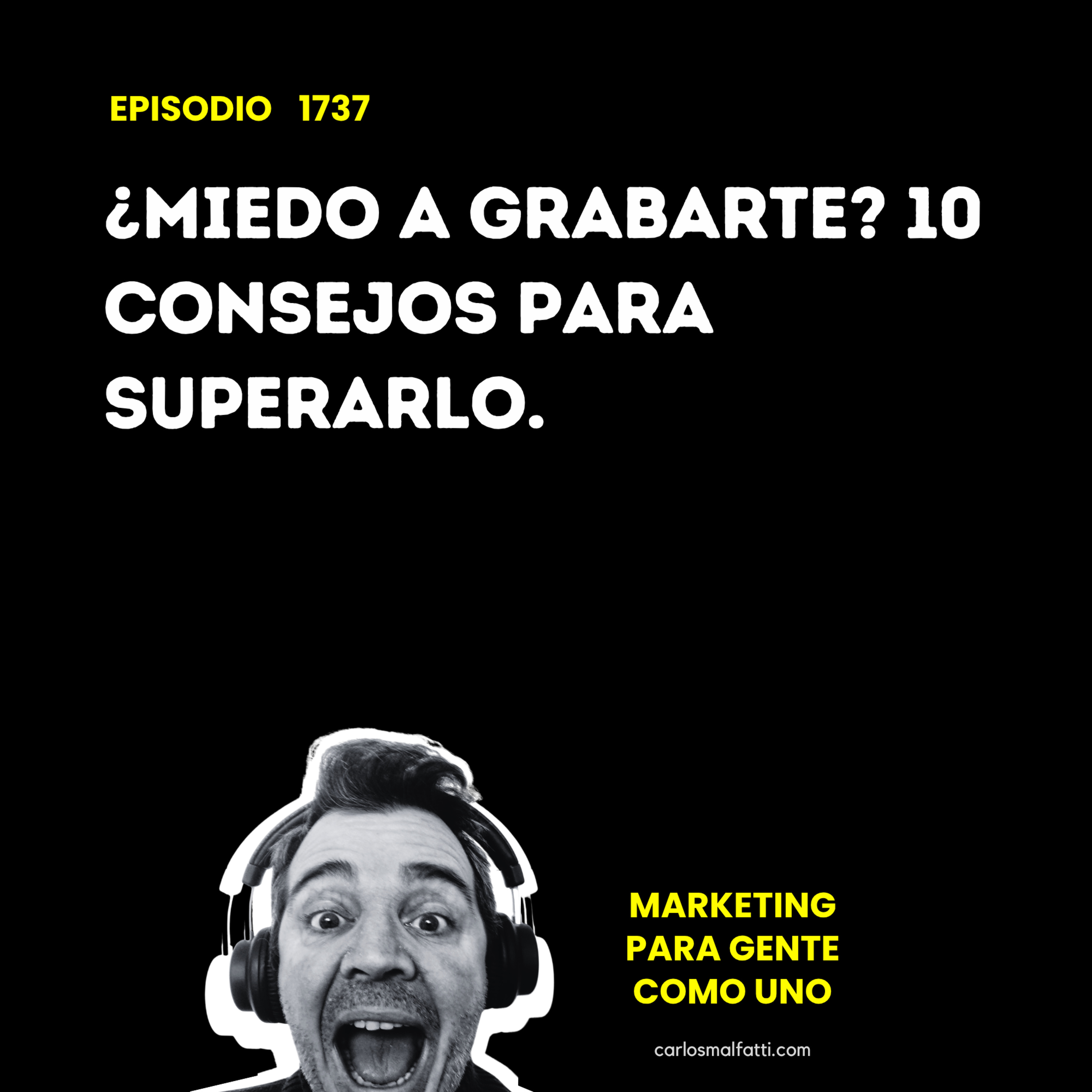 1737 ¿Miedo a grabarte? 10 consejos para perderlo. episode artwork