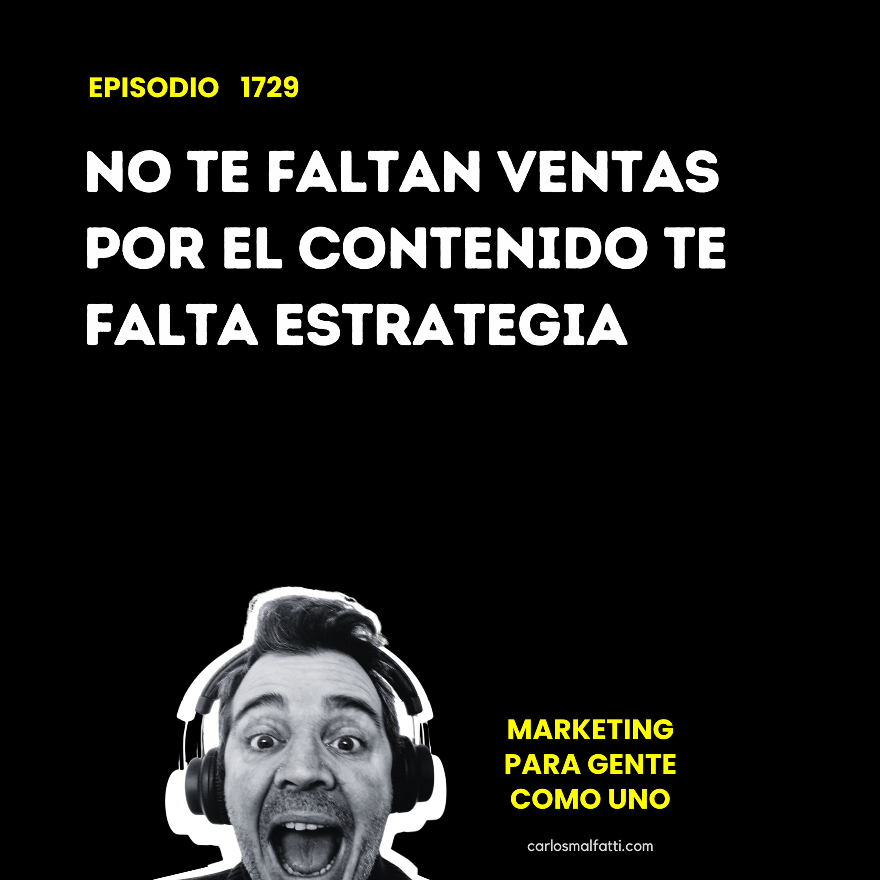 1729 No te faltan ventas por el contenido, te falta estrategia. episode artwork
