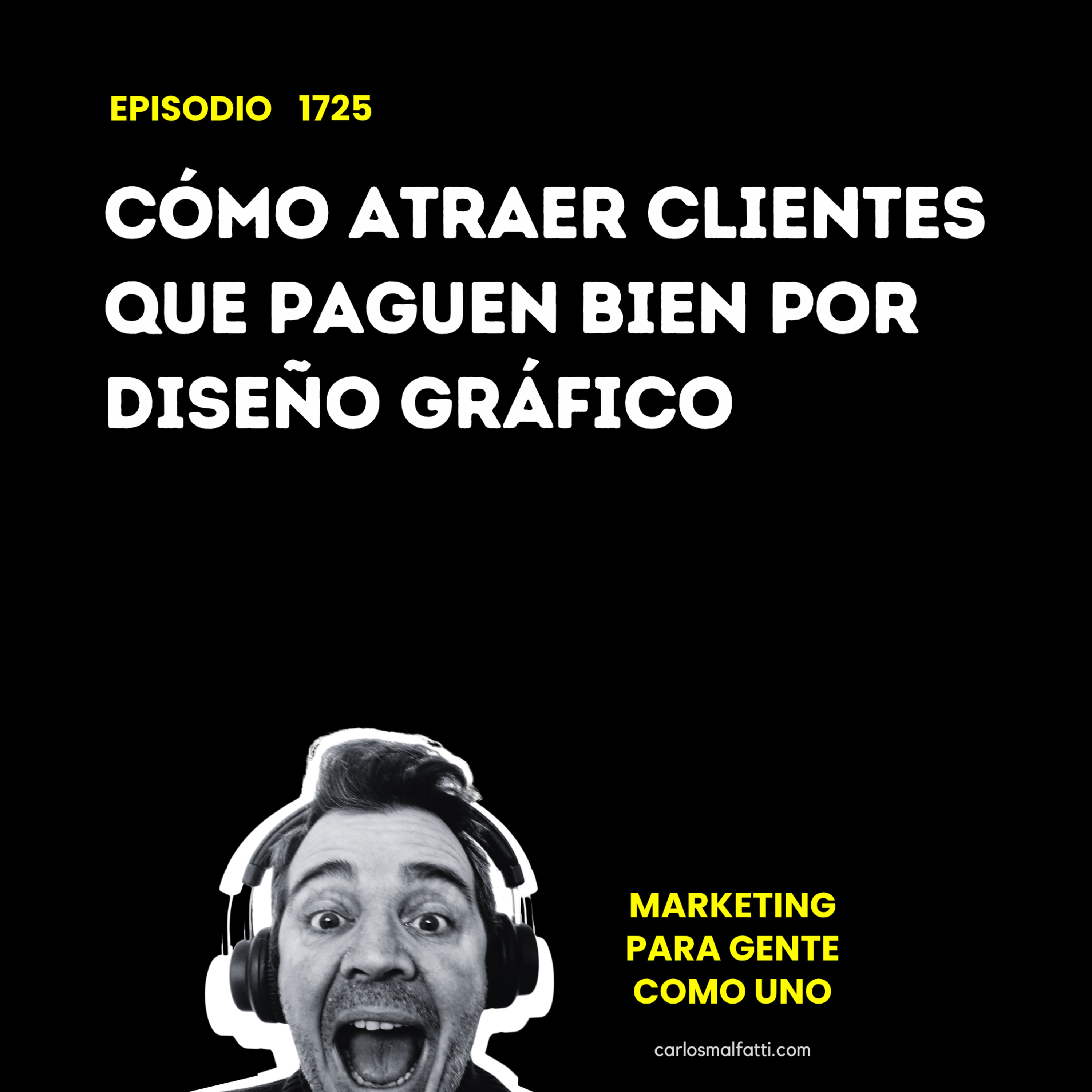 1725 Cómo atraer clientes que paguen bien por diseño gráfico. episode artwork