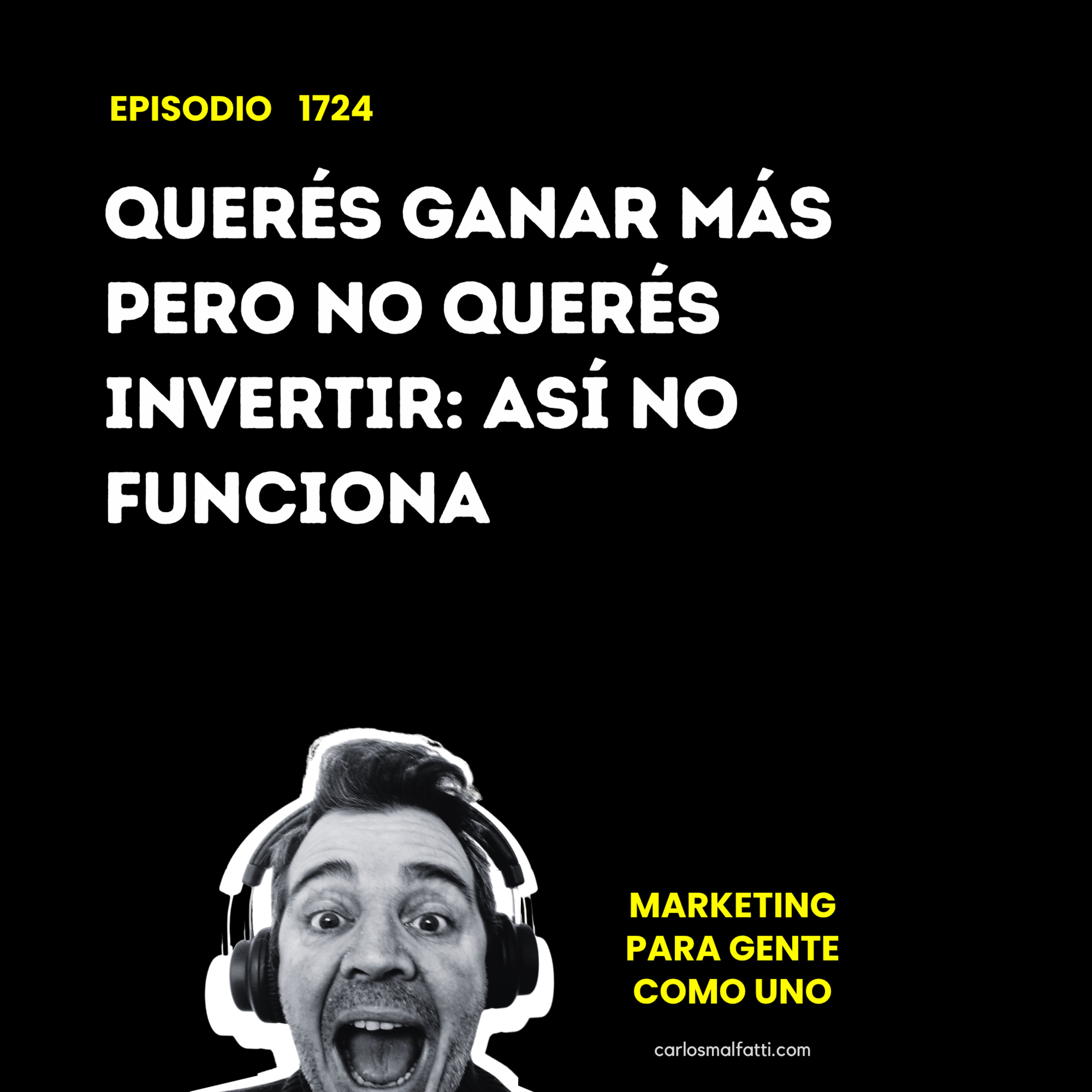 1724 Querés ganar más, pero no querés invertir: así no funciona. episode artwork