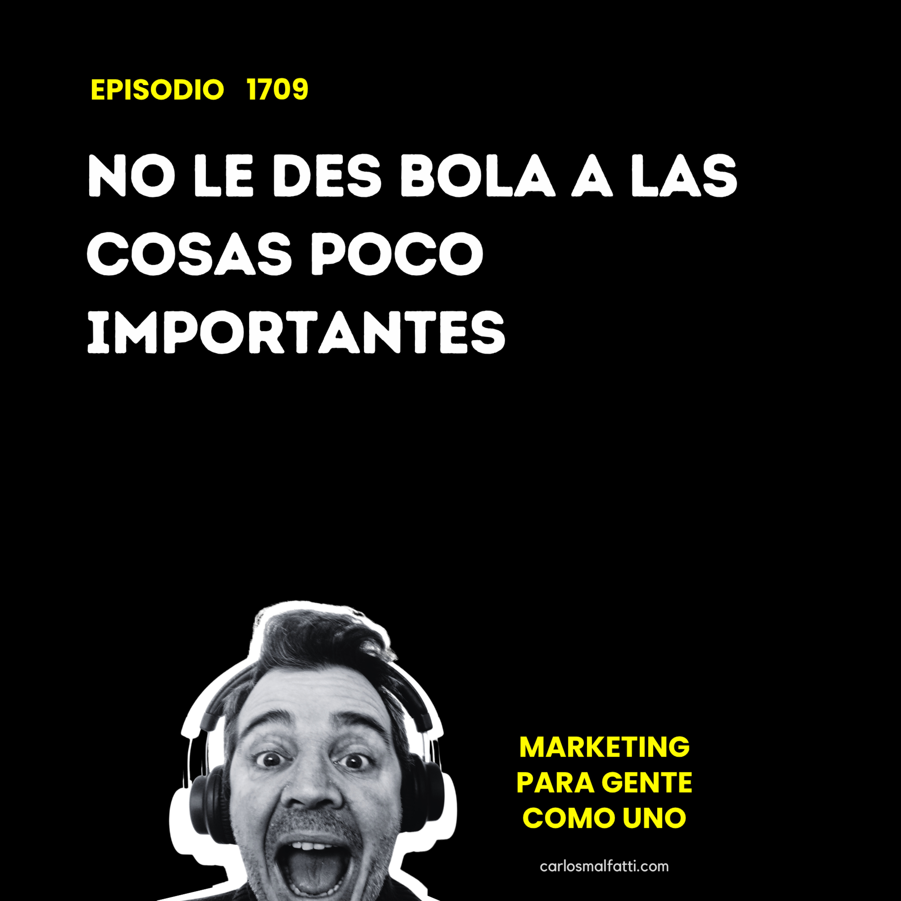 1709 No le des bola a las cosas poco importantes. episode artwork