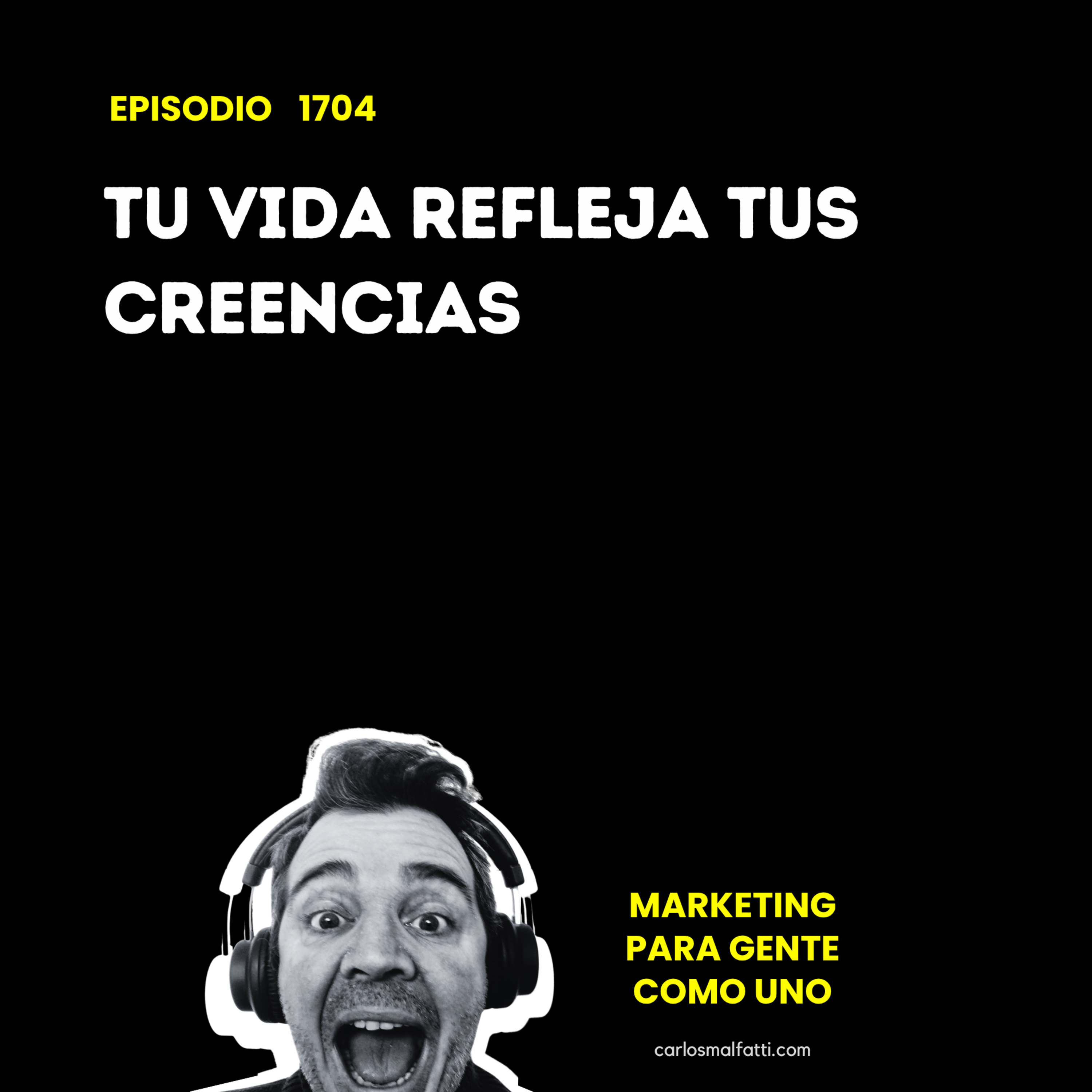 1704 Tu vida refleja tus creencias. episode artwork