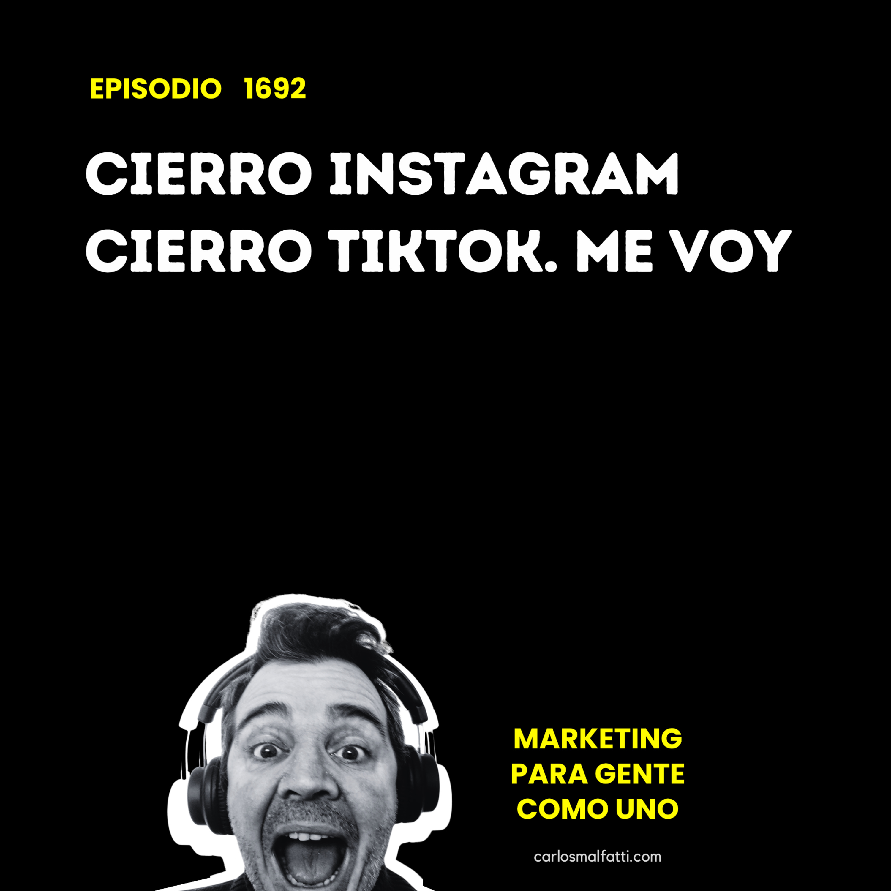 1692 Cierro Instagram, cierro TikTok. Me voy. episode artwork