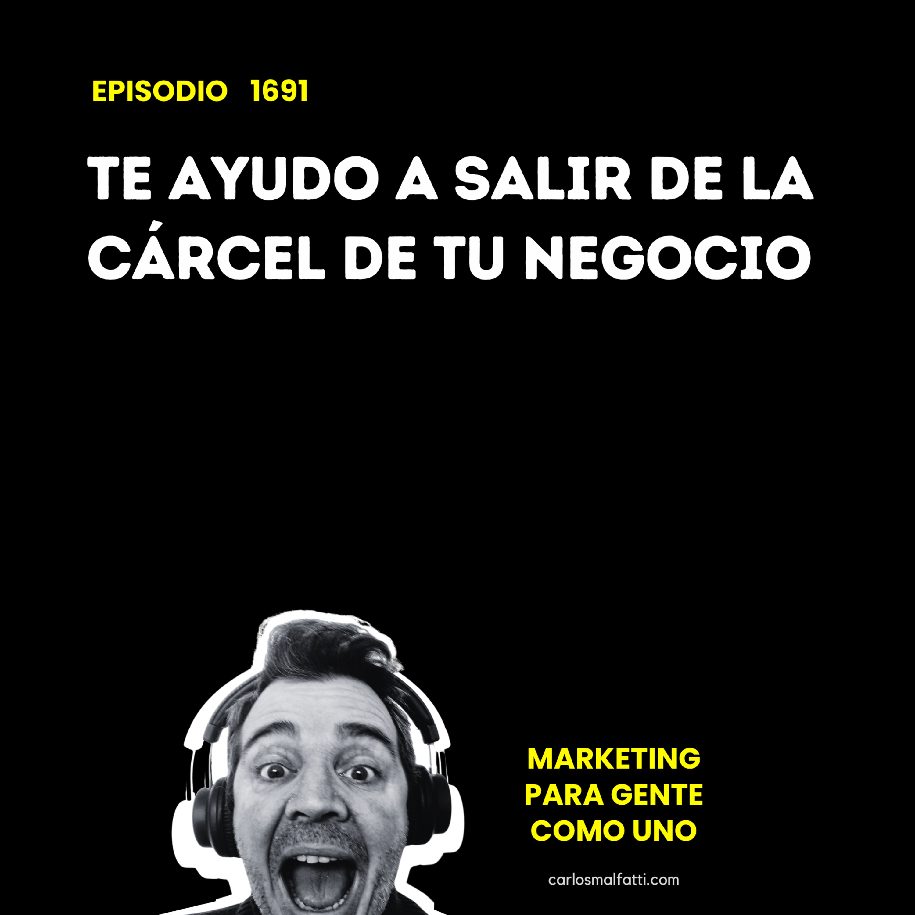 1691 Te ayudo a salir de la cárcel de tu negocio. episode artwork